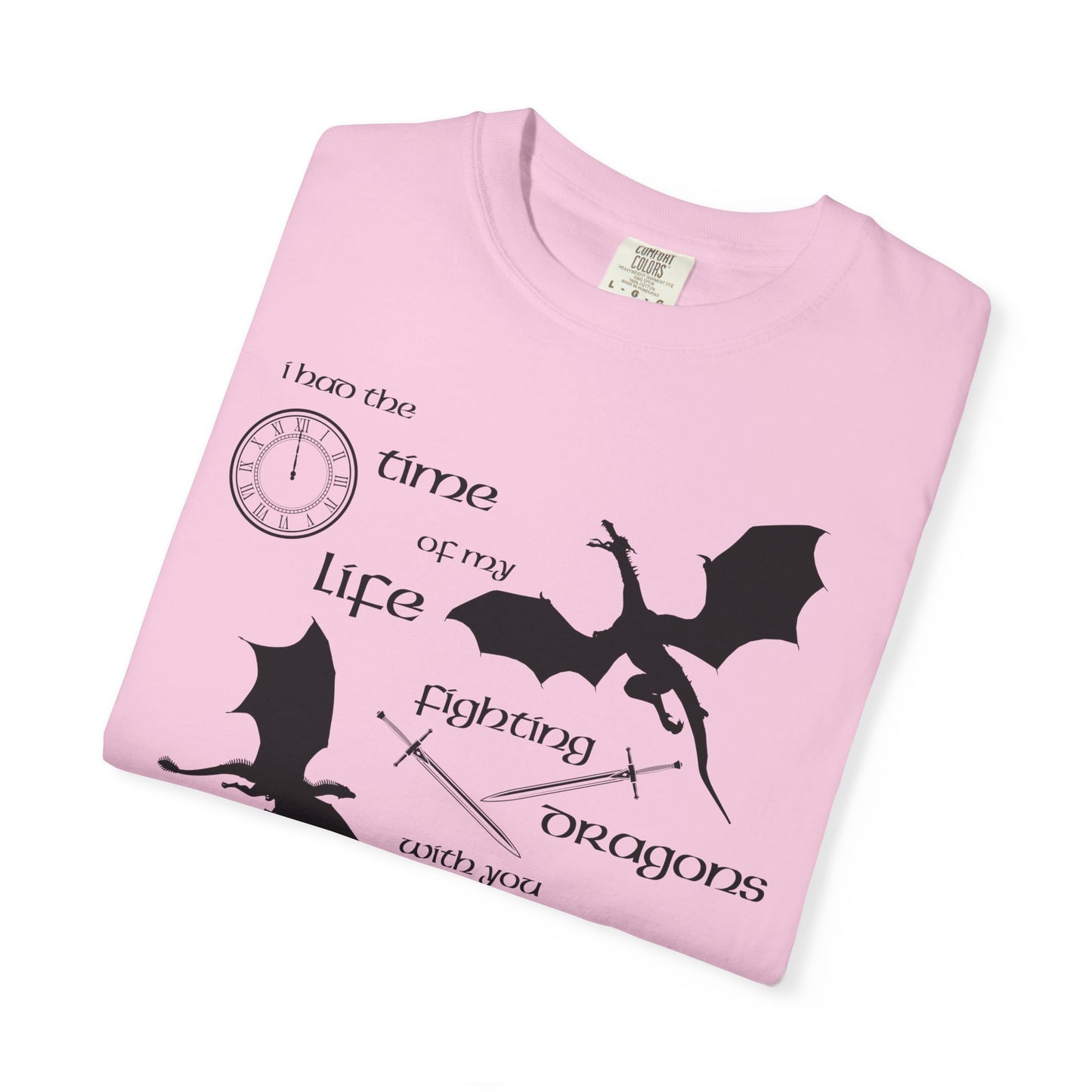 Fighting Dragons With You Comfort Colors Tee