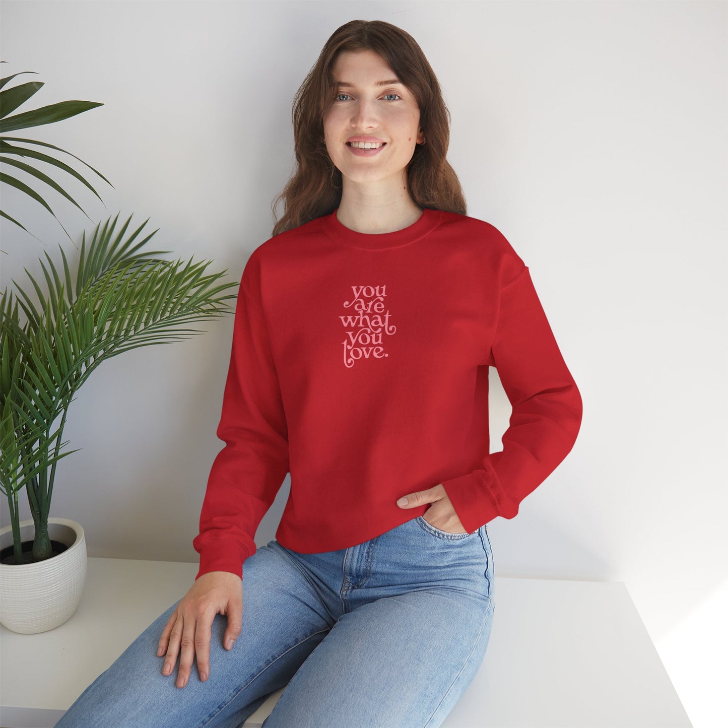 You Are What You Love Unisex Crewneck