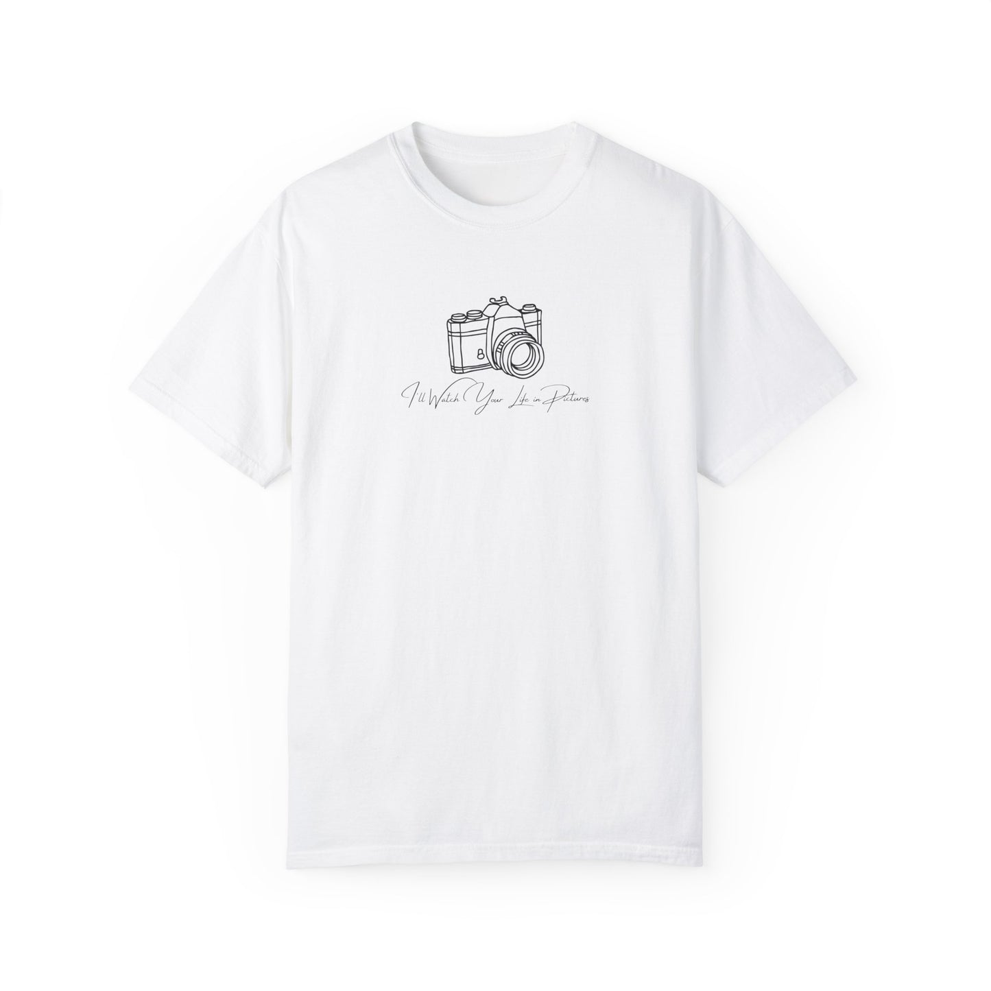 Watch Your Life In Pictures Comfort Colors Tee