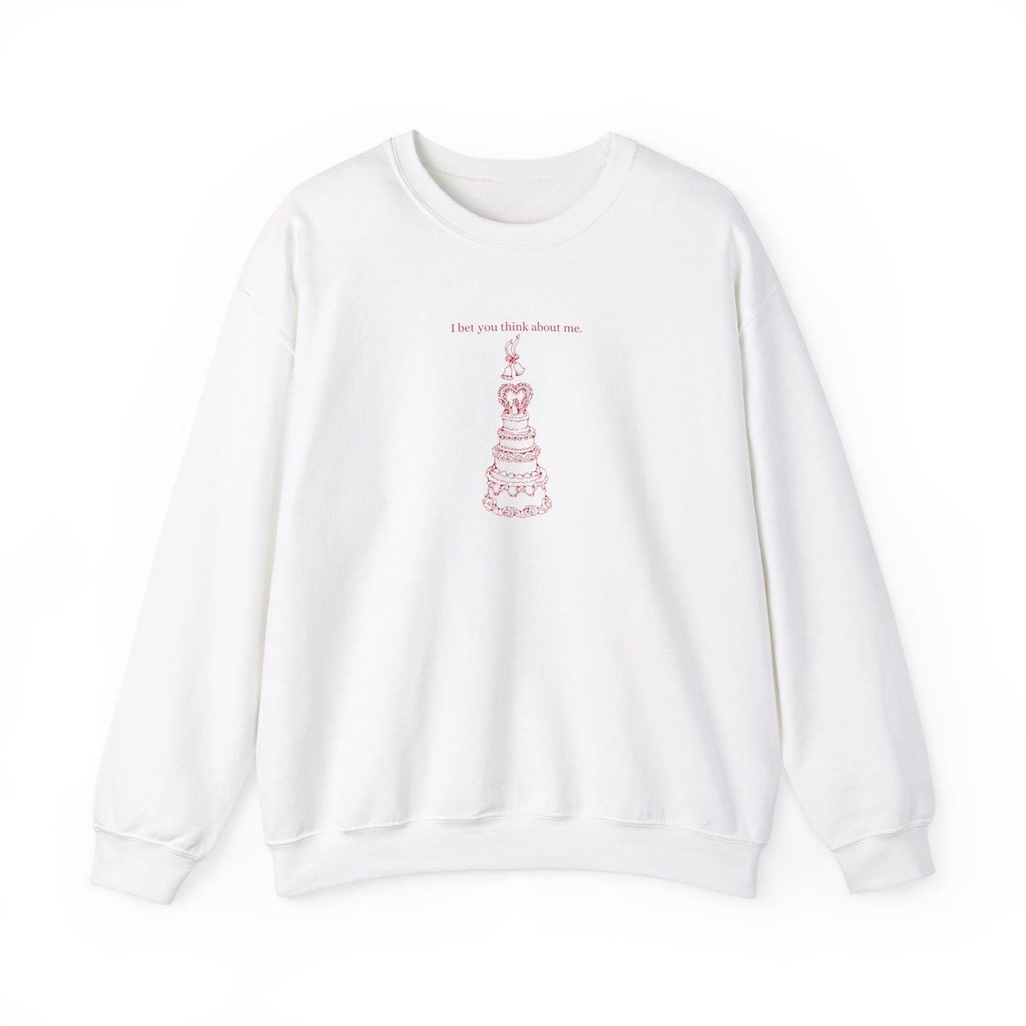 I Bet You Think About Me Unisex Crewneck