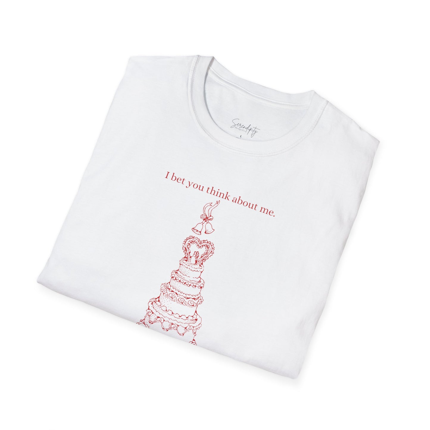 I Bet You Think About Me Soft Style Tee