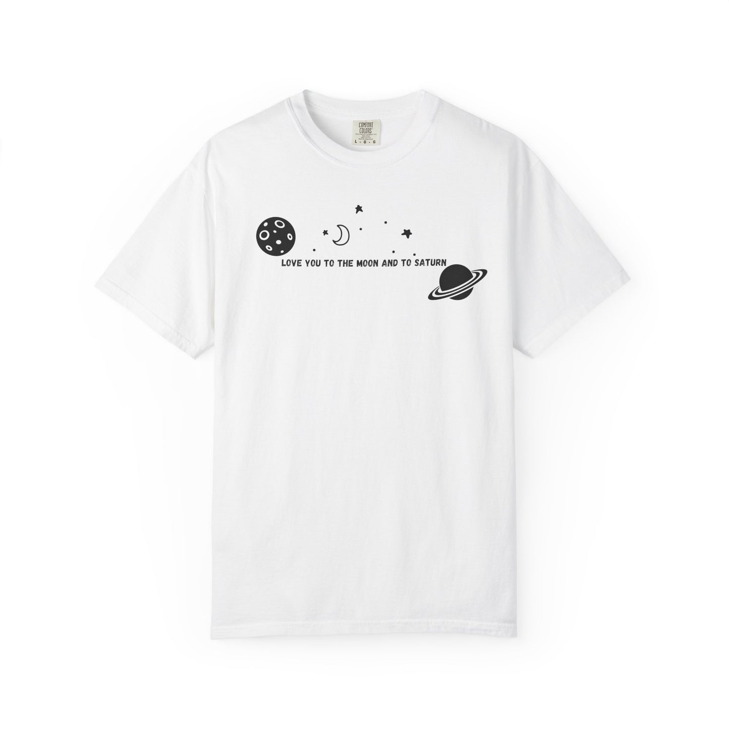 Love You to the Moon and to Saturn Comfort Colors Tee