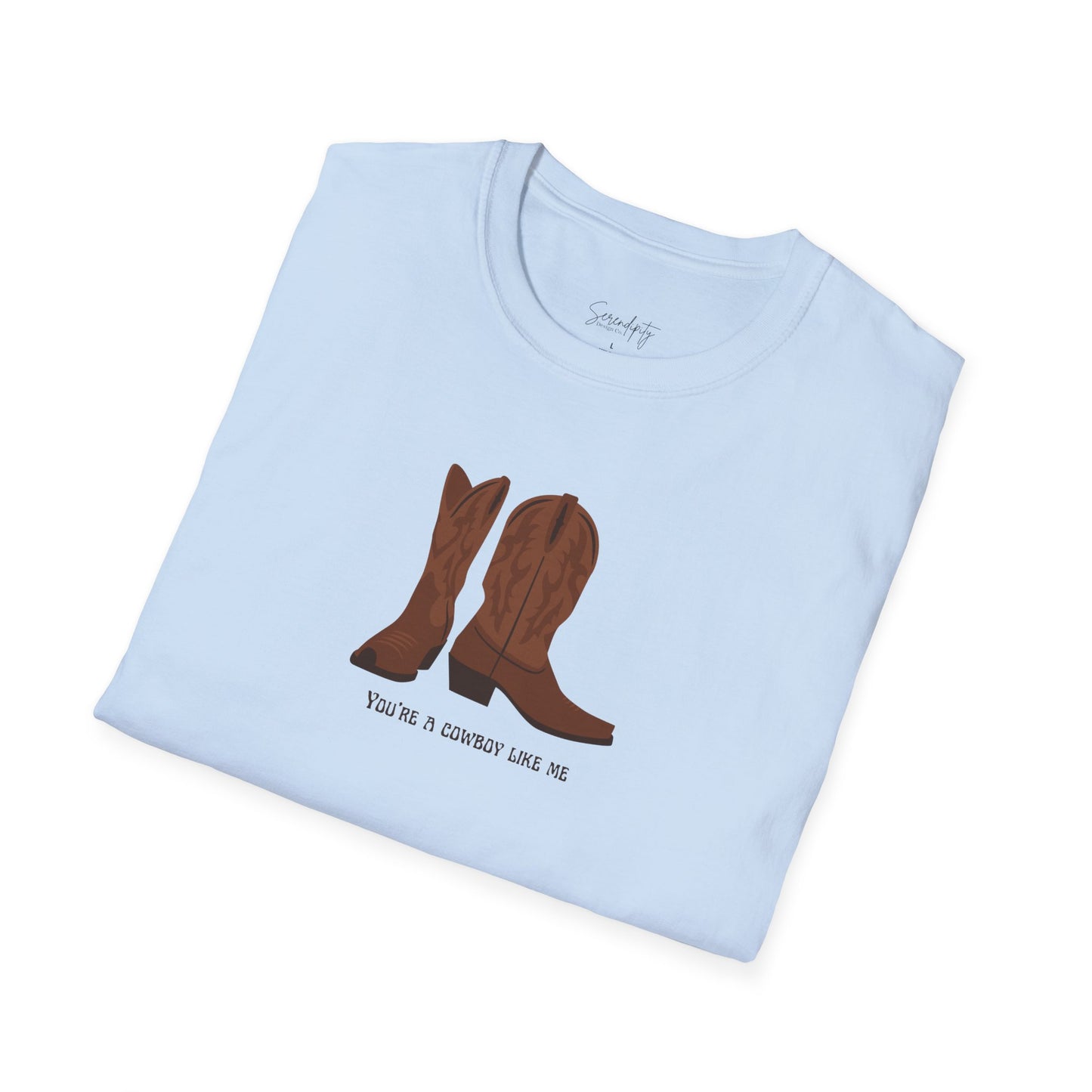 You're a Cowboy Like Me Soft Style Tee