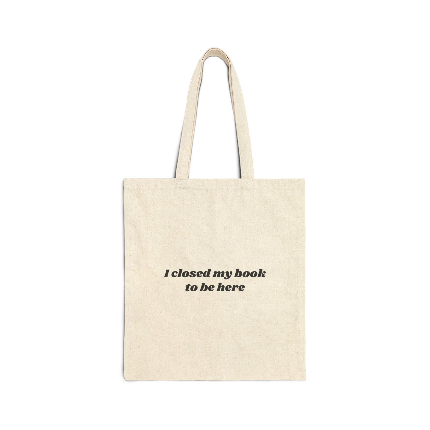 I Closed My Book To Be Here Black Tote Bag