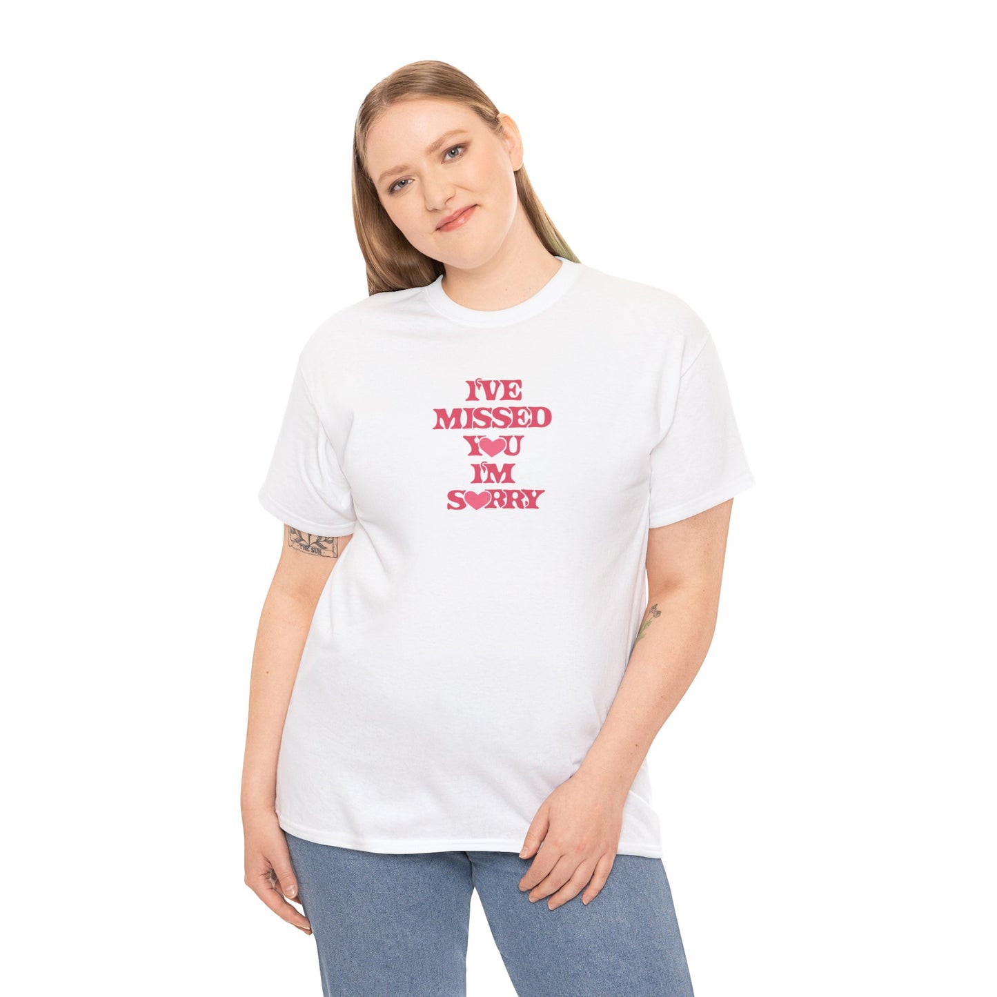 I've Missed You, I'm Sorry Unisex Tee