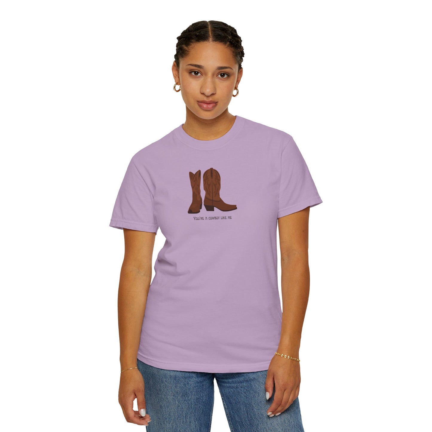 You're a Cowboy Like Me Comfort Colors Tee