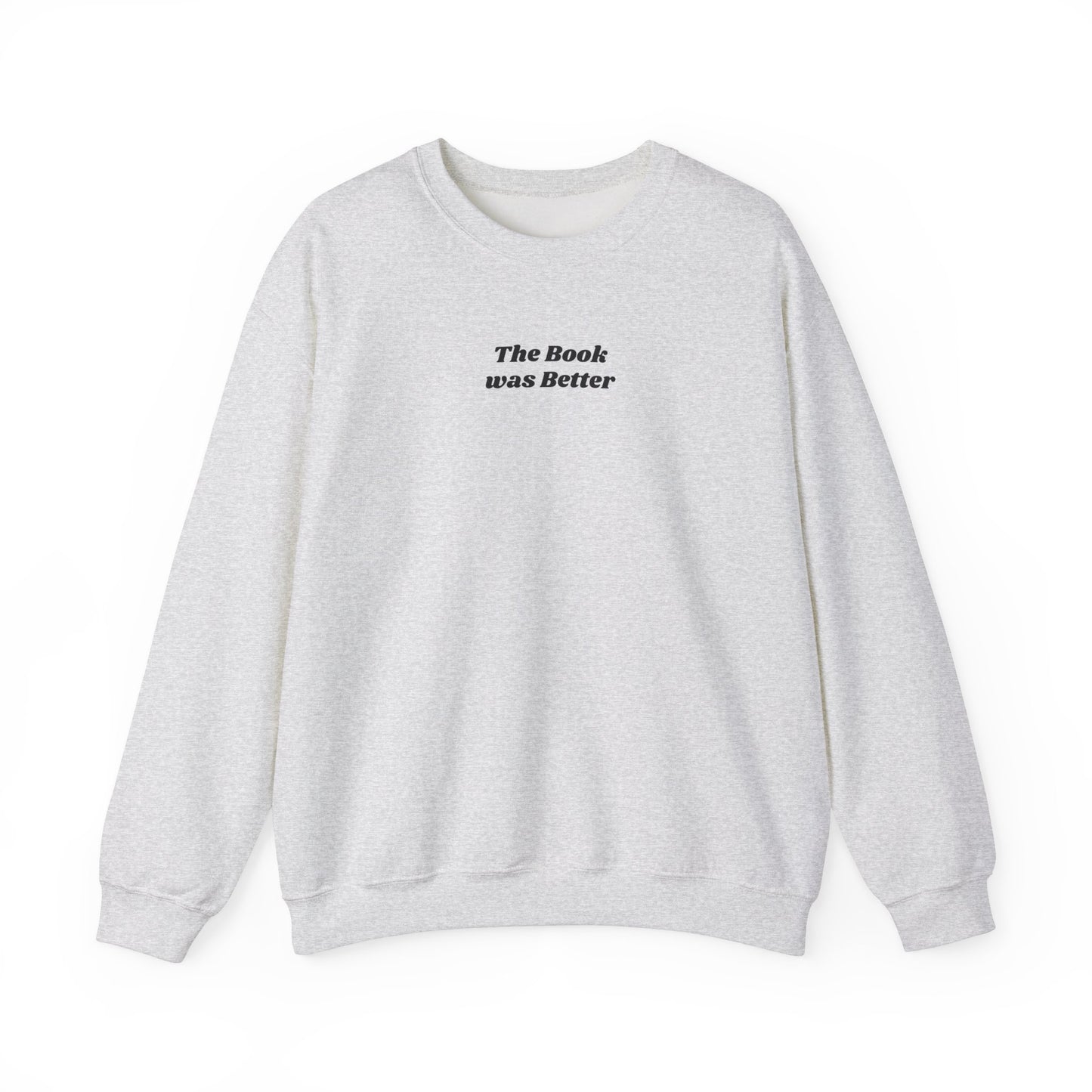 The Book Was Better Unisex Crewneck