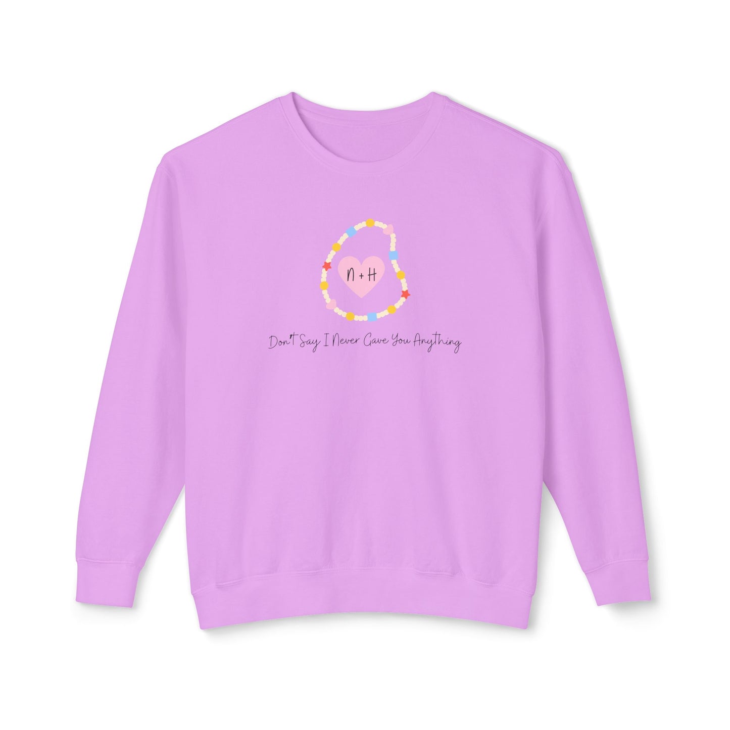 Don't Say I Never Gave You Anything Naley Bracelet Comfort Colors Sweatshirt