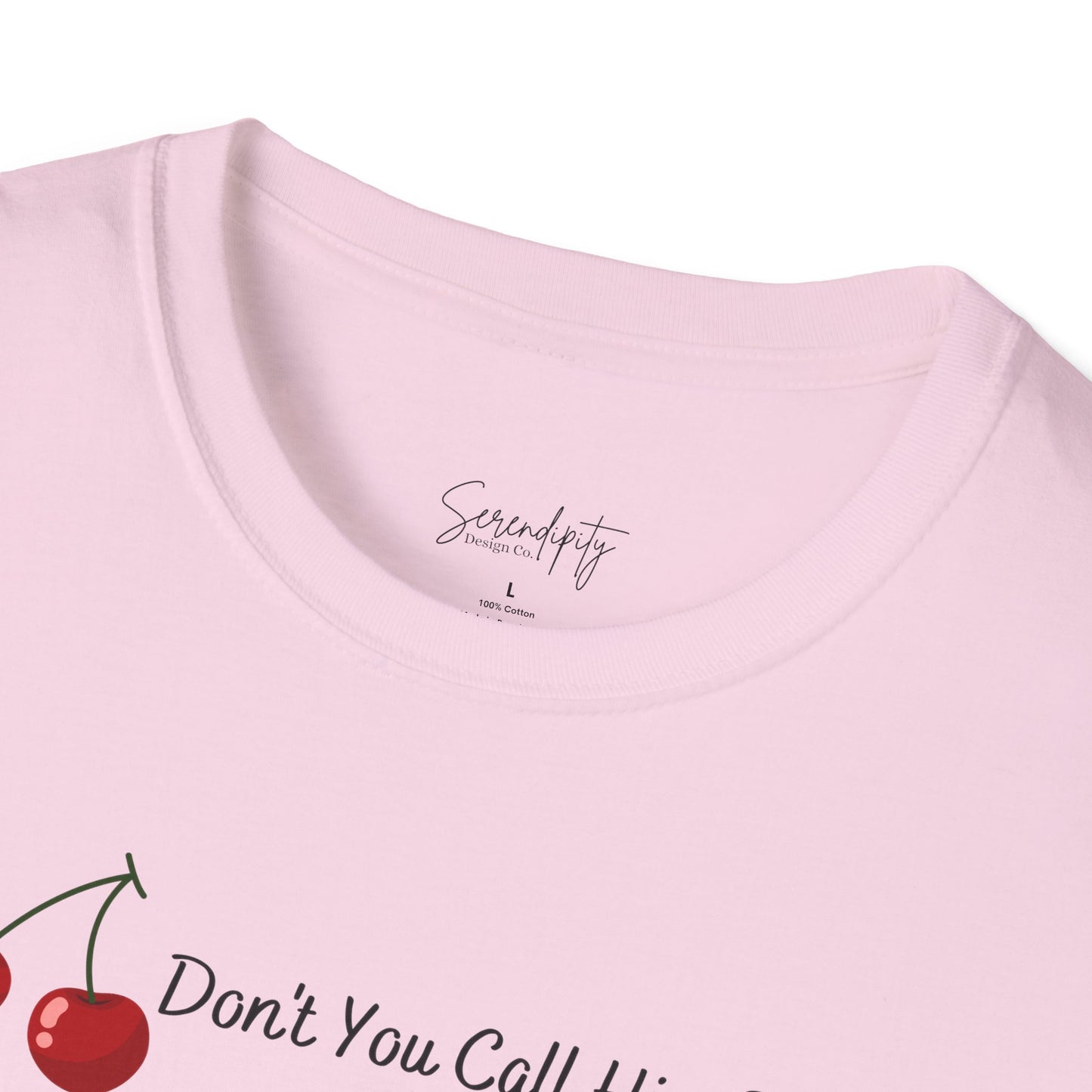 Don't You Call Him Baby Cherry Soft Style Tee