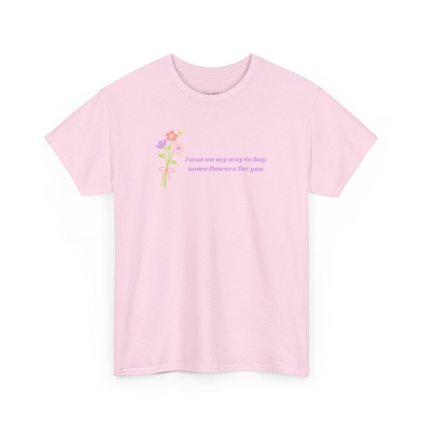 Buy Some Flowers For You Unisex Tee