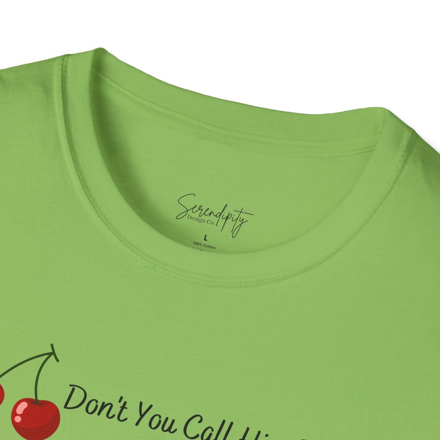 Don't You Call Him Baby Cherry Soft Style Tee