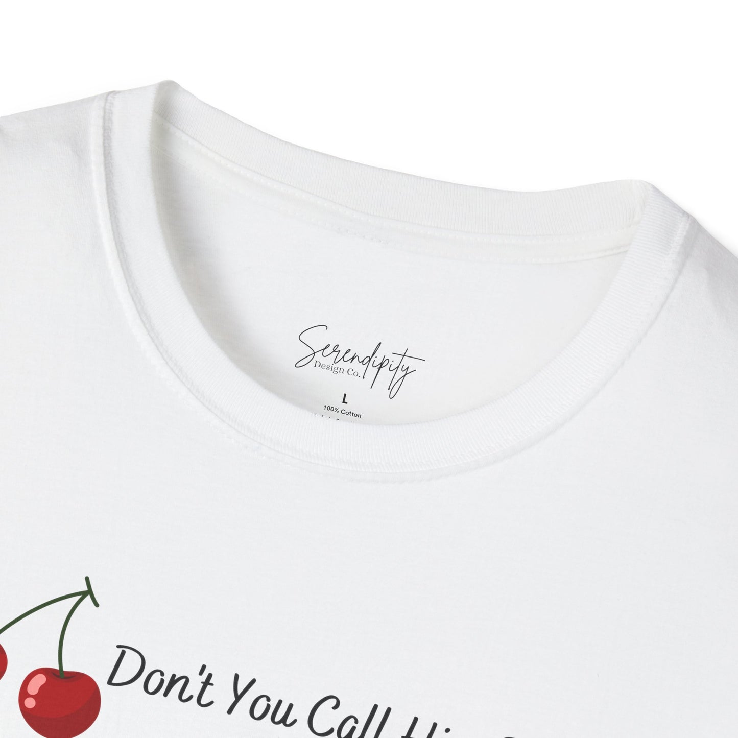 Don't You Call Him Baby Cherry Soft Style Tee