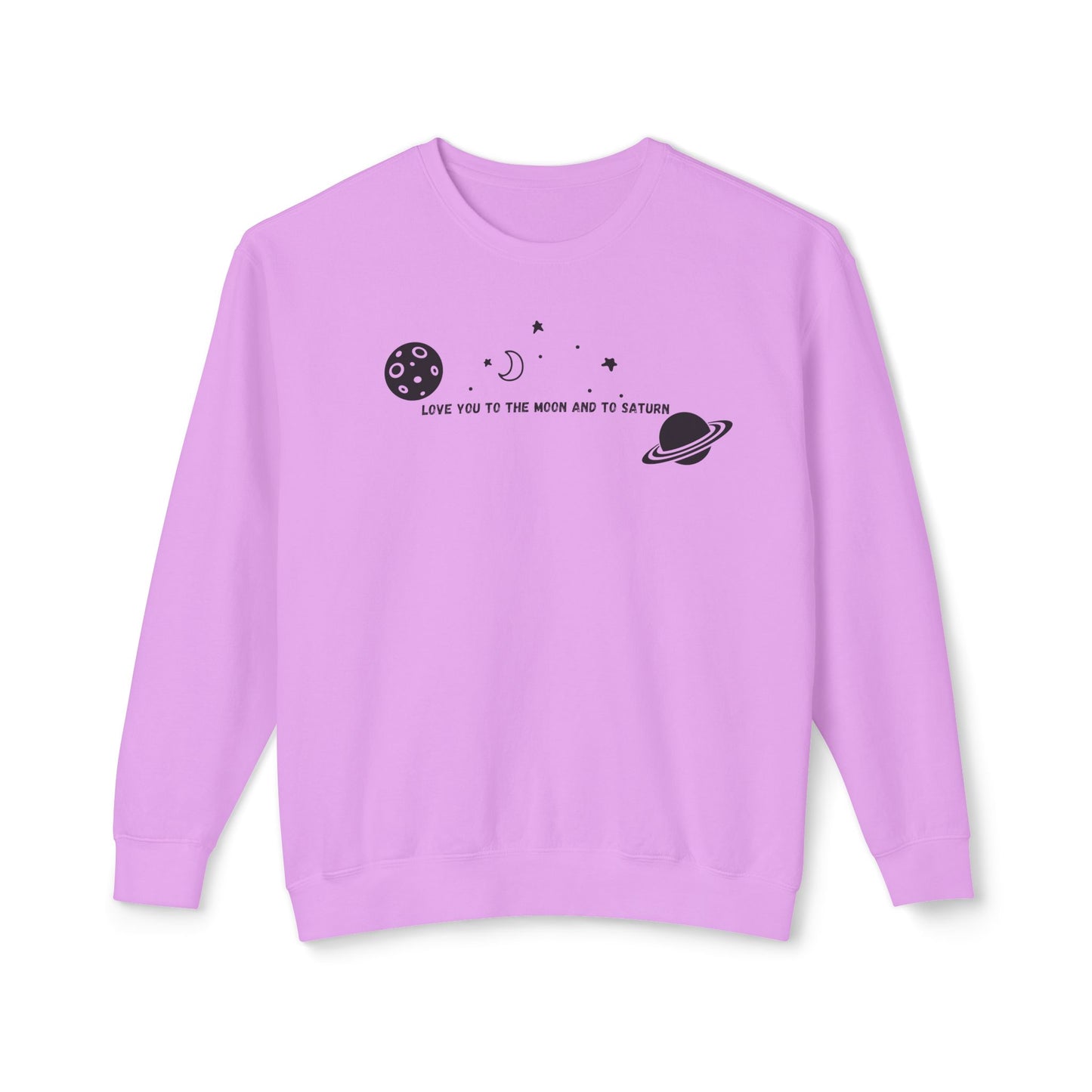 Love You to the Moon and to Saturn Comfort Colors Sweatshirt