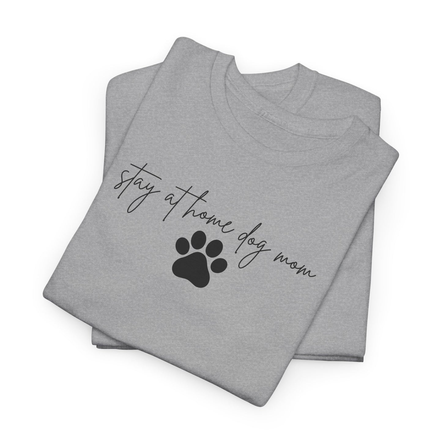 Stay at Home Dog Mom Unisex Tee