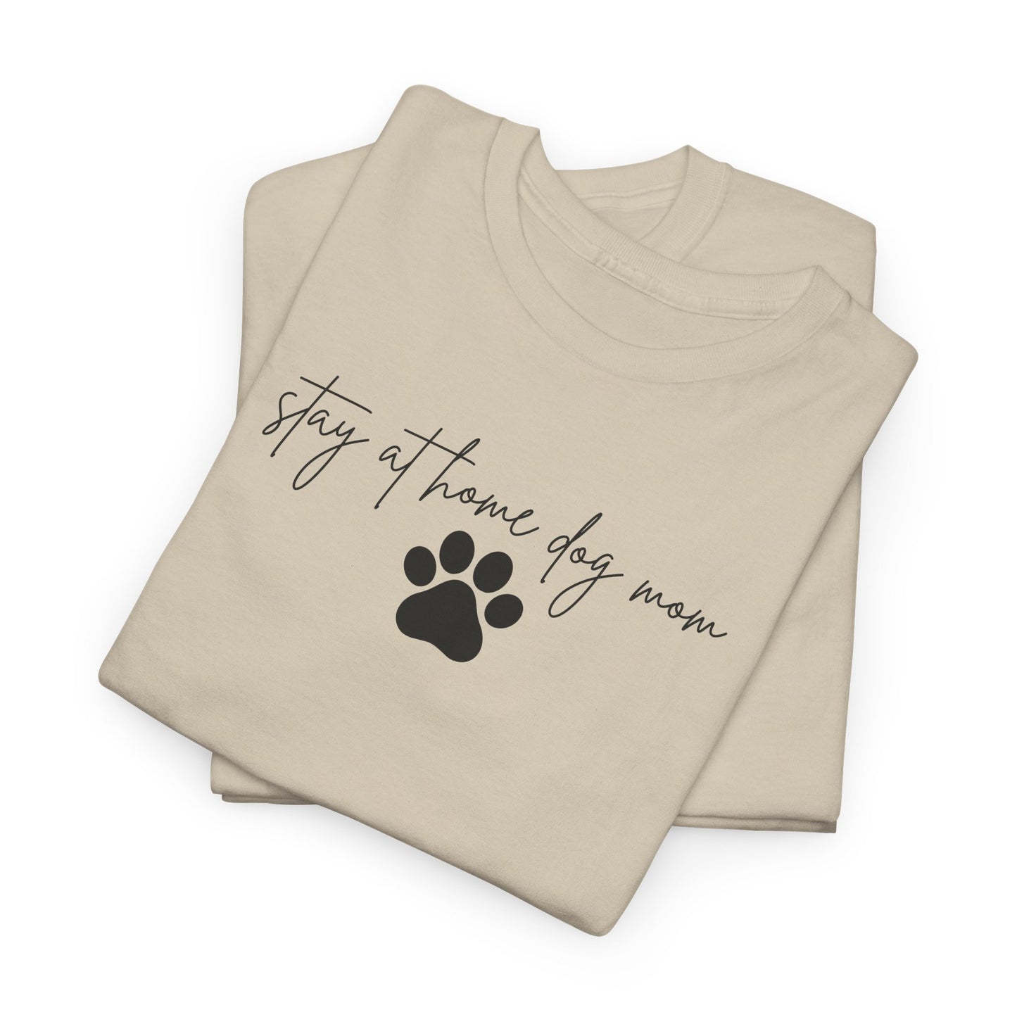 Stay at Home Dog Mom Unisex Tee