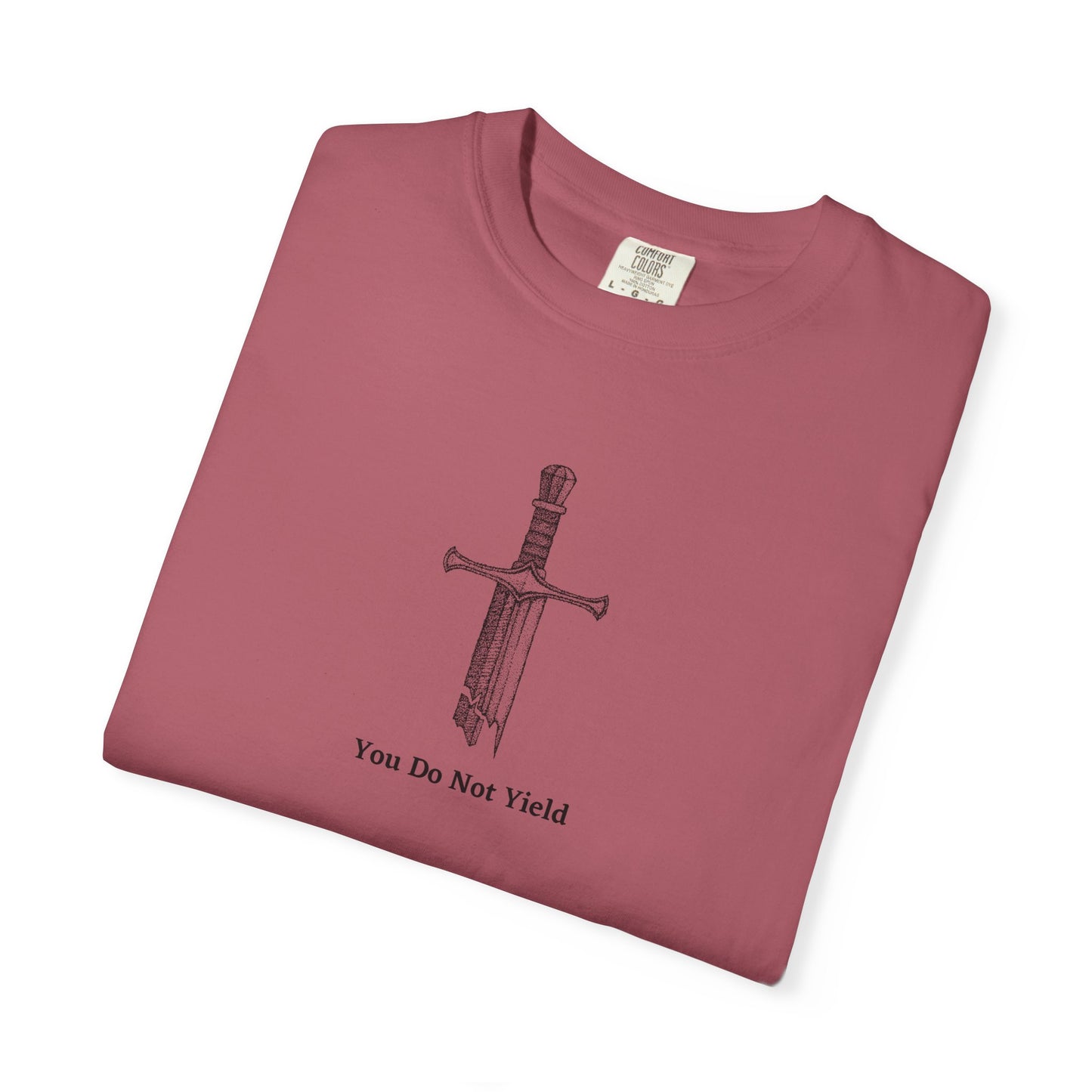 You Do Not Yield Comfort Colors Tee
