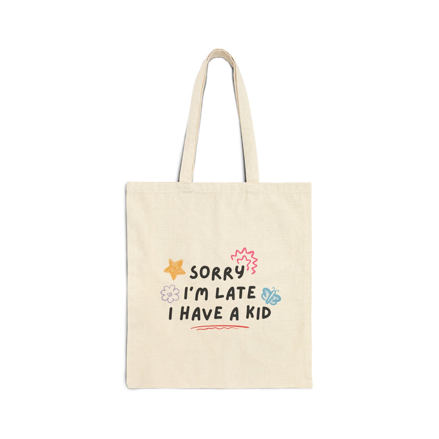 Sorry I'm Late I Have a Kid Tote Bag