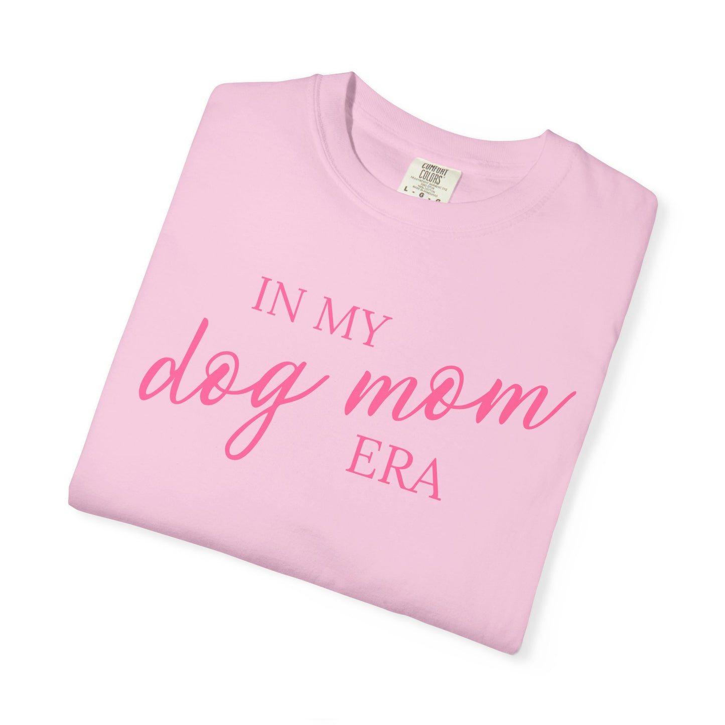 In My Dog Mom Era Comfort Colors Tee