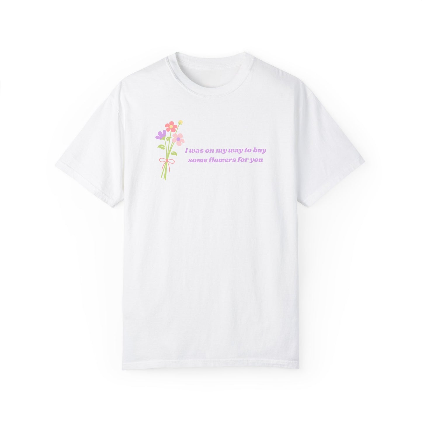 Boy Some Flowers For You Comfort Colors Tee