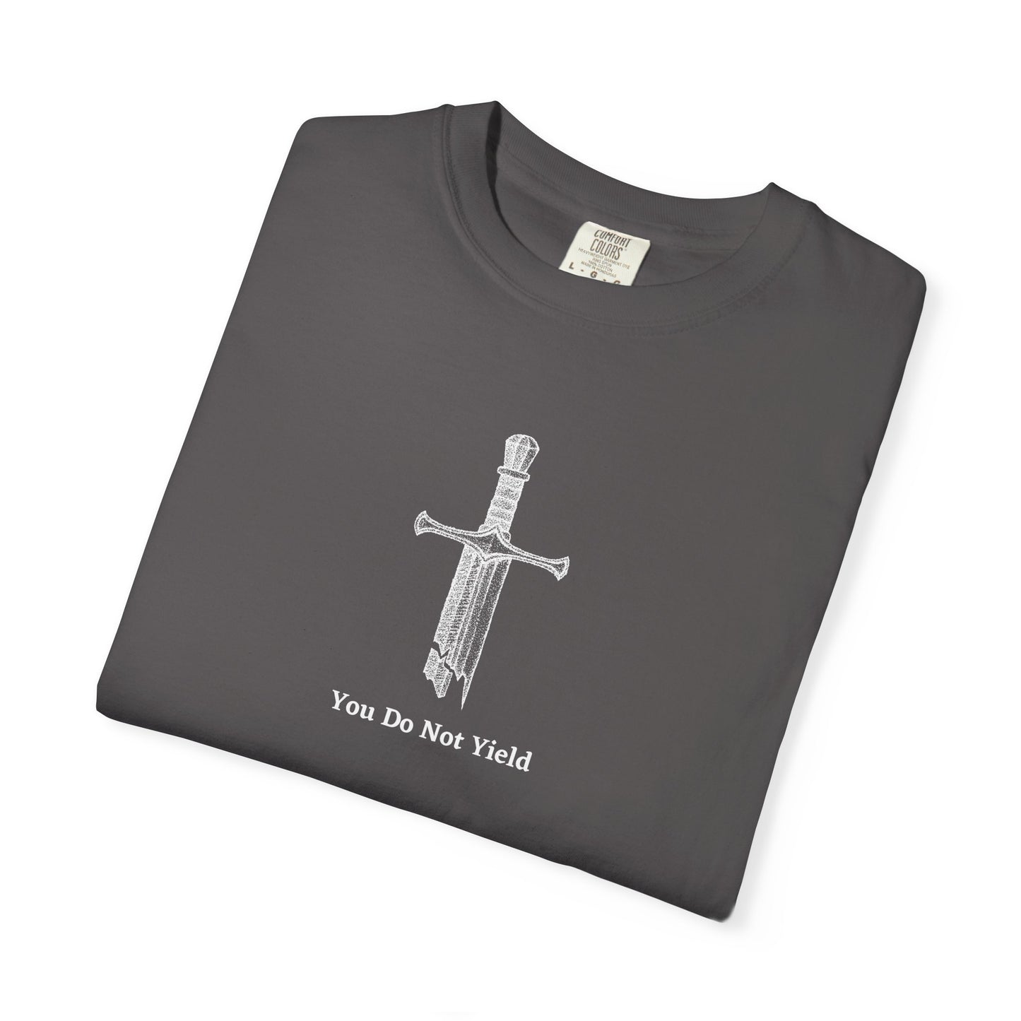 You Do Not Yield Comfort Colors Tee