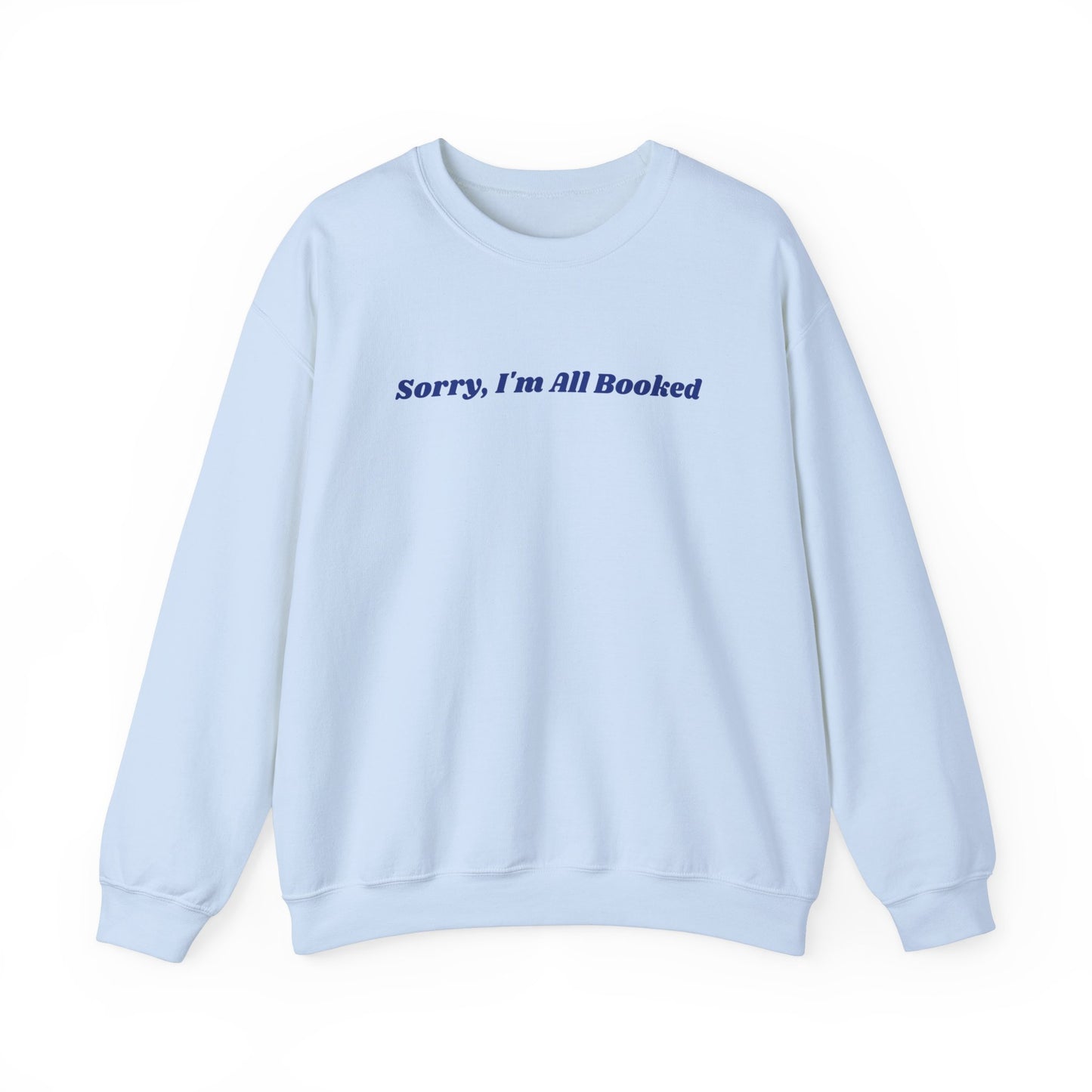 Sorry, I'm All Booked Unisex Crewneck