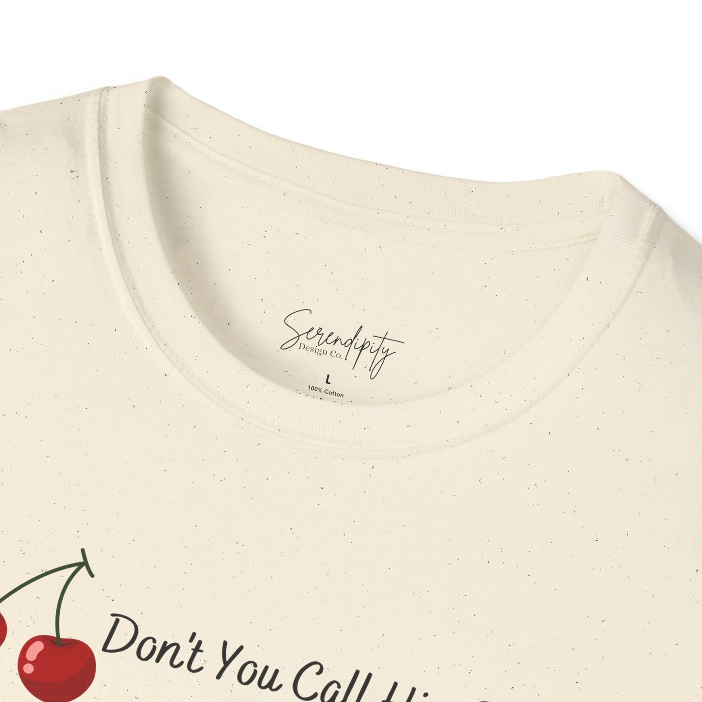 Don't You Call Him Baby Cherry Soft Style Tee