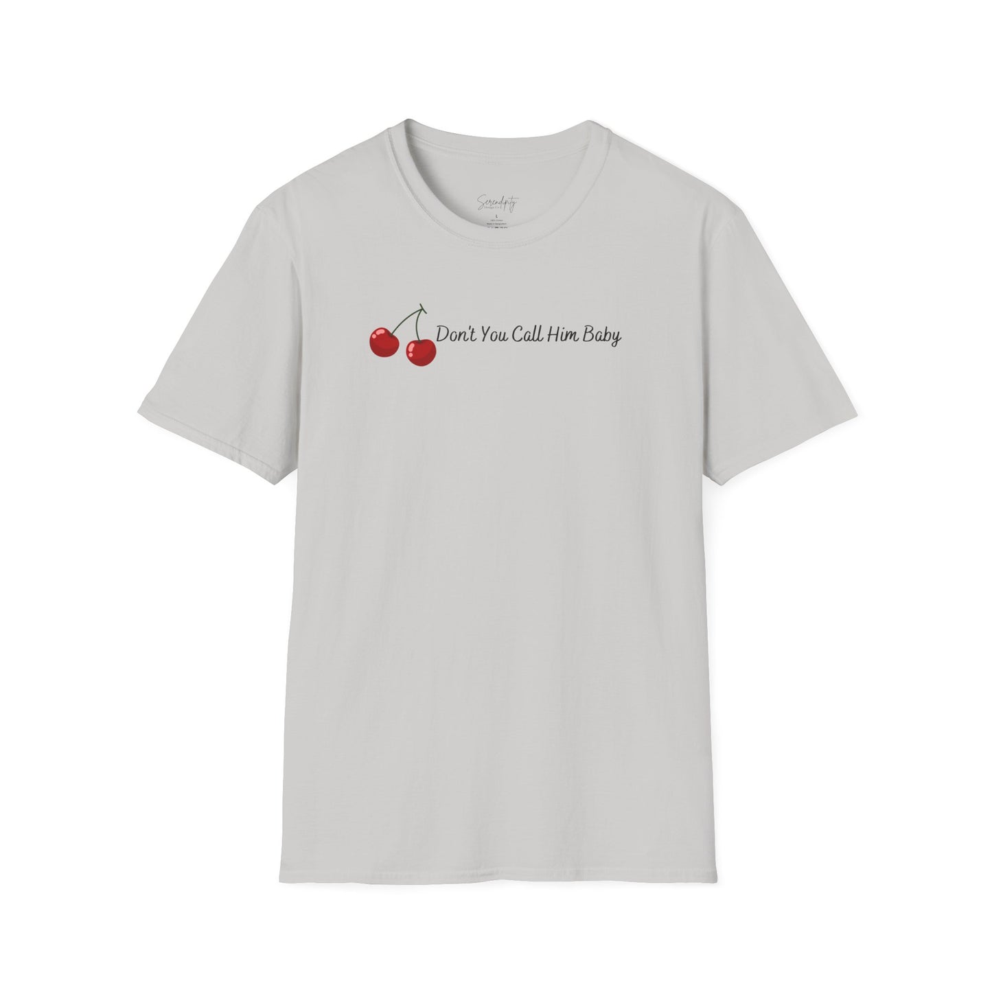 Don't You Call Him Baby Cherry Soft Style Tee