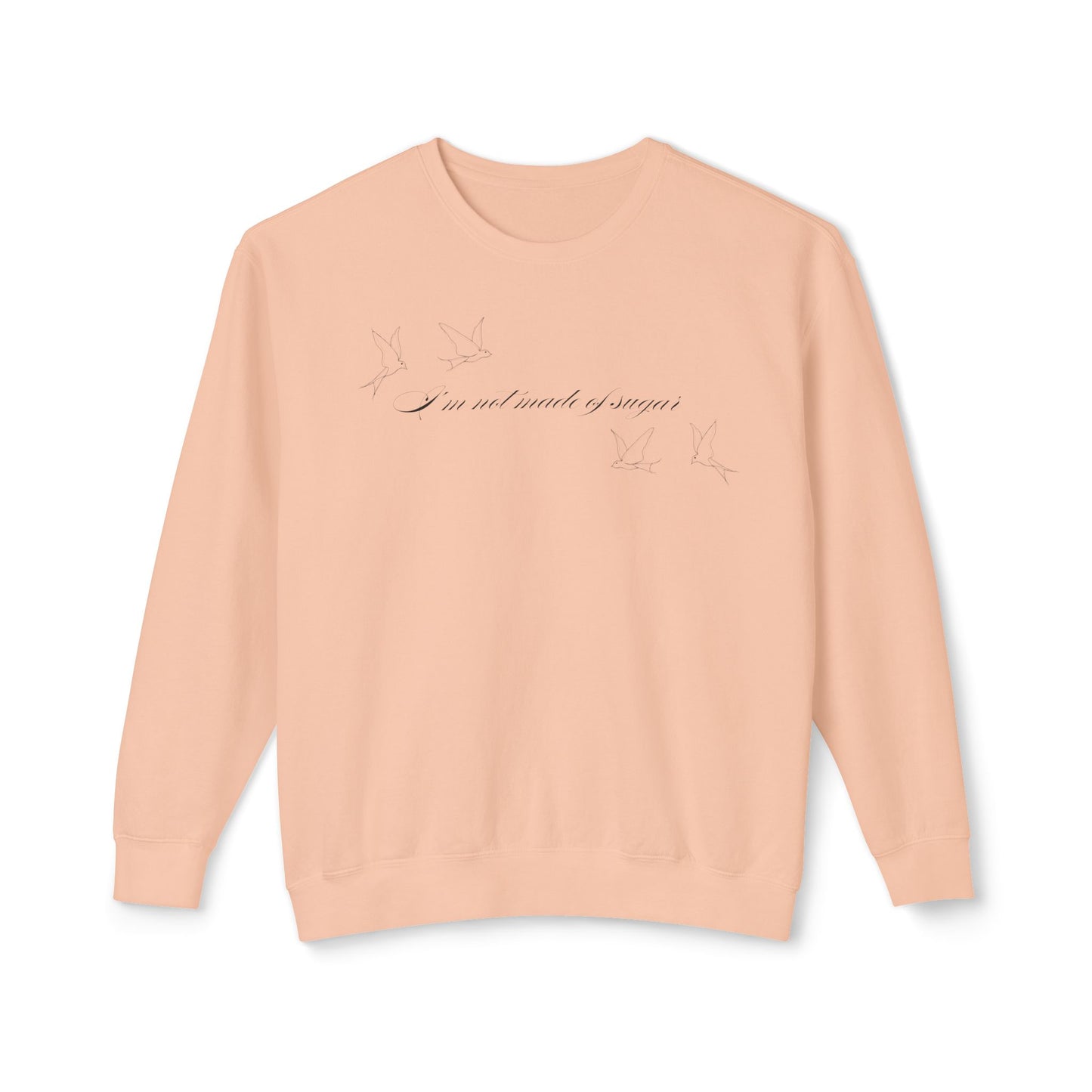 I'm Not Made of Sugar Comfort Colors Sweatshirt