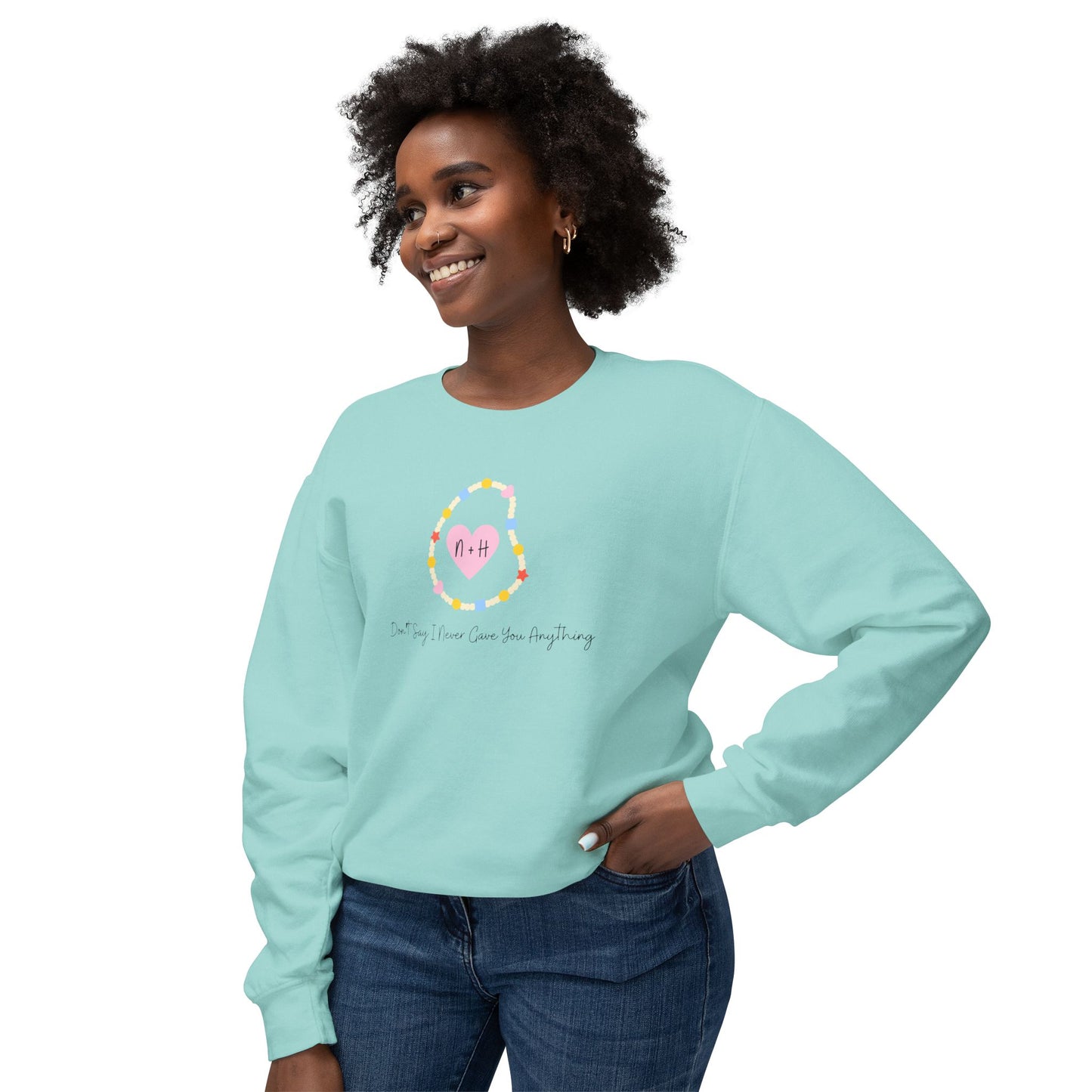 Don't Say I Never Gave You Anything Naley Bracelet Comfort Colors Sweatshirt