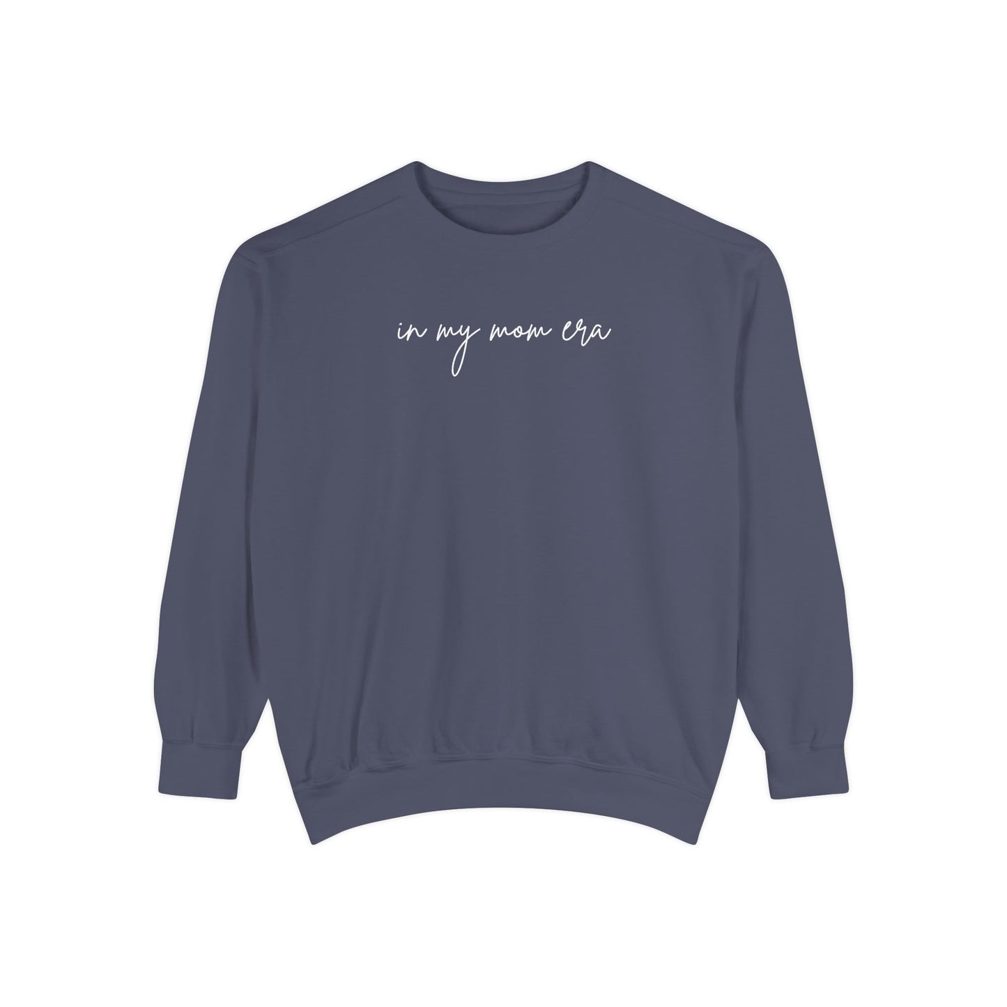 In My Mom Era Comfort Colors Sweatshirt