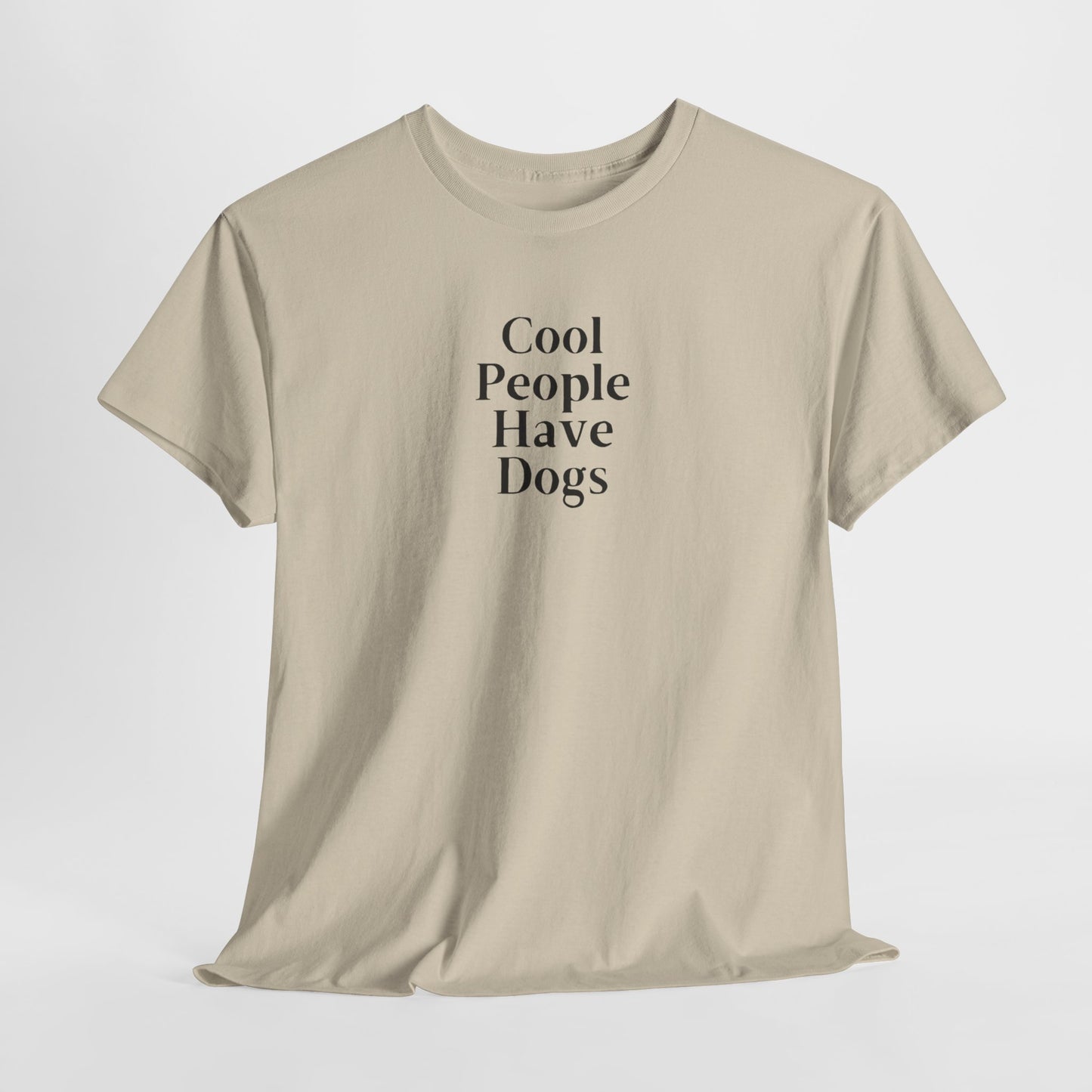 Cool People Have Dogs Unisex Tee