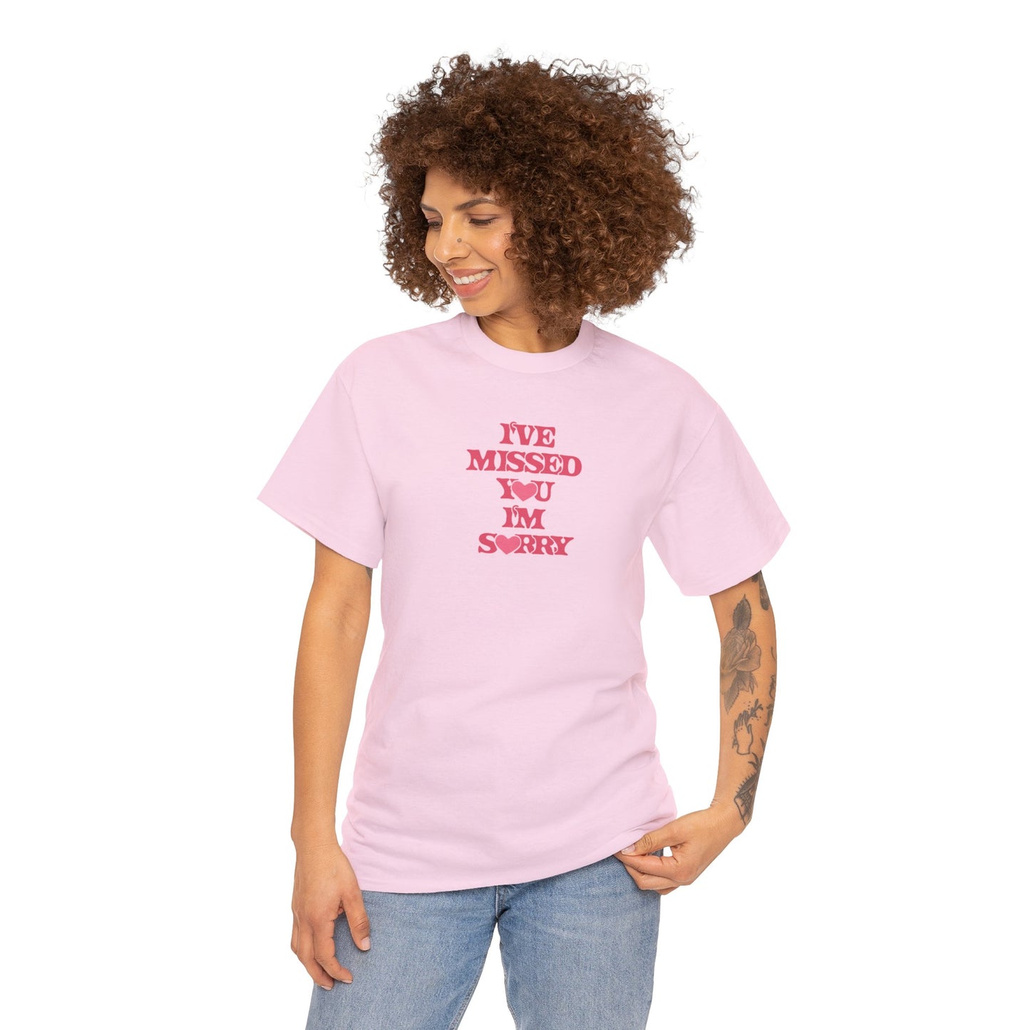 I've Missed You, I'm Sorry Unisex Tee