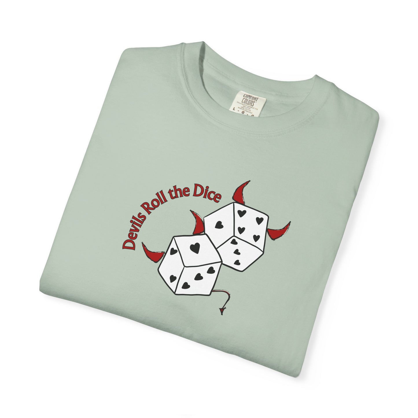 Devils Roll The Dice Comfort Colors Tee