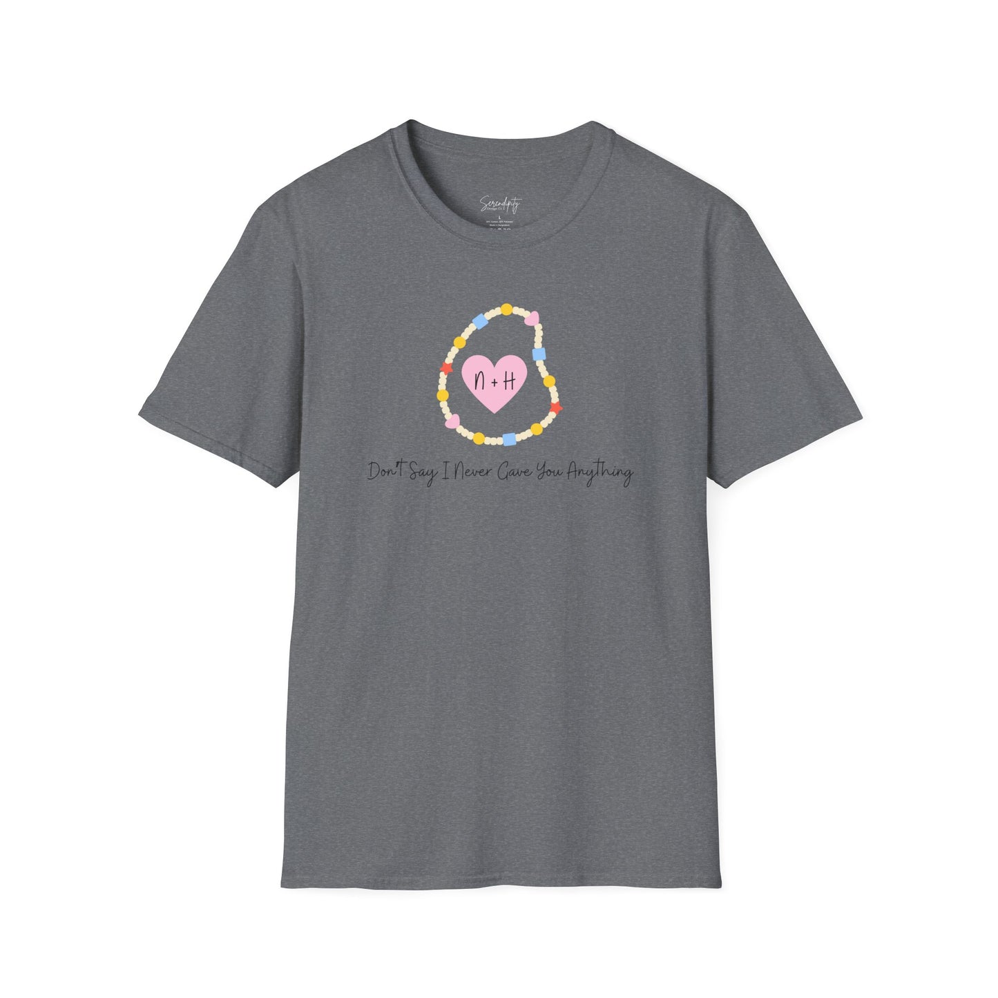 Don't Say I Never Gave You Anything Naley Bracelet Soft Style Tee