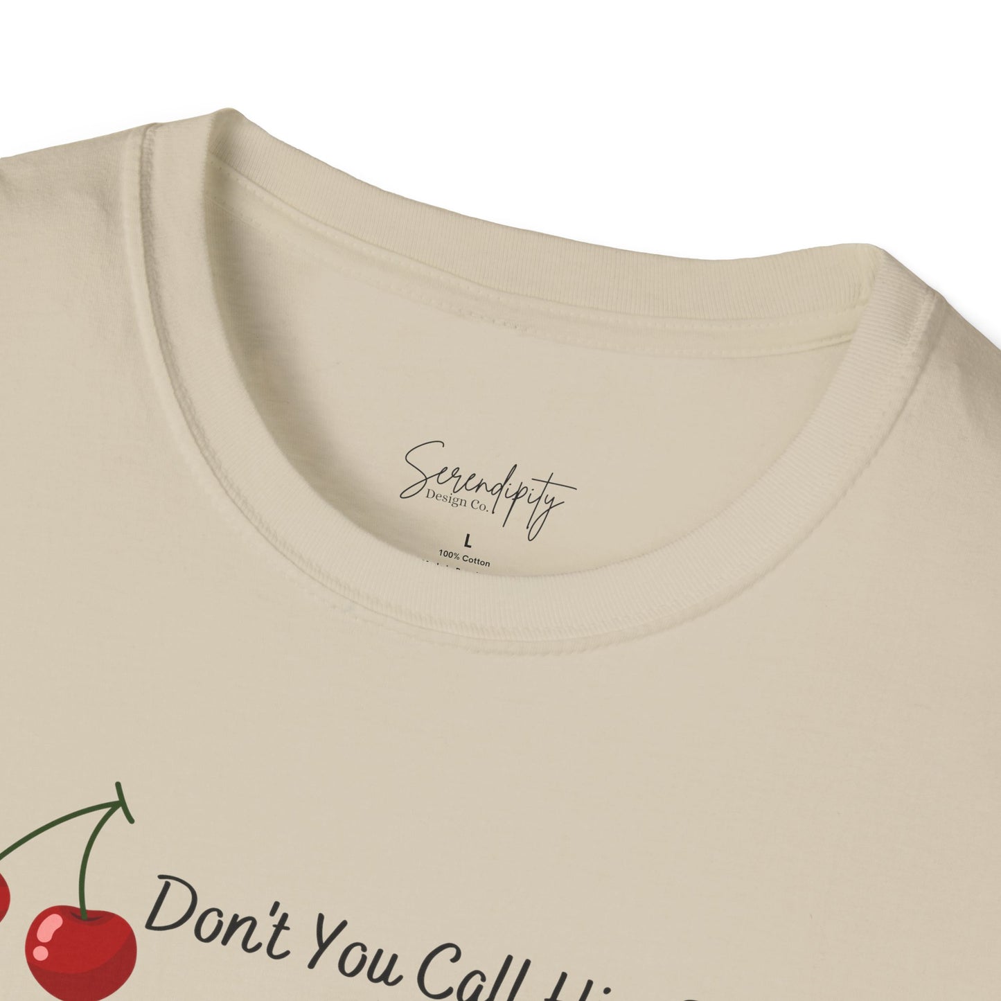 Don't You Call Him Baby Cherry Soft Style Tee