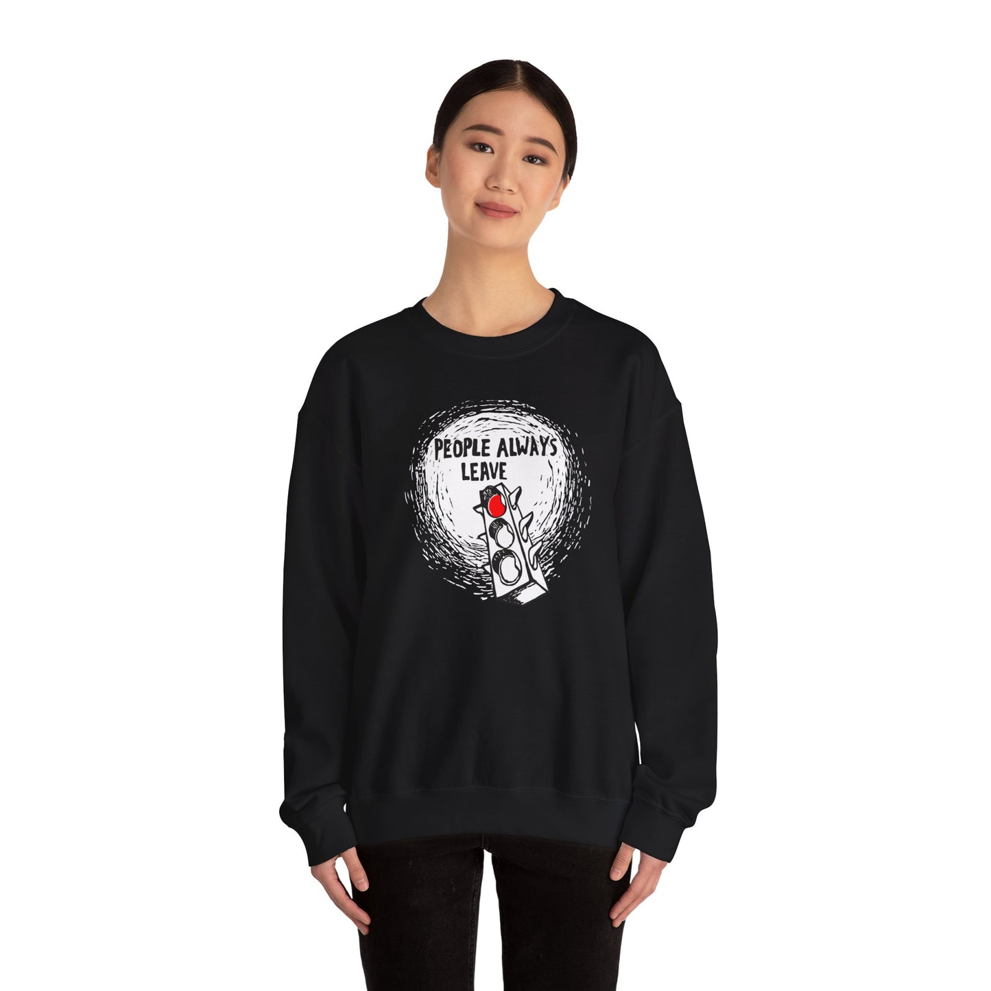 People Always Leave Crewneck Sweatshirt