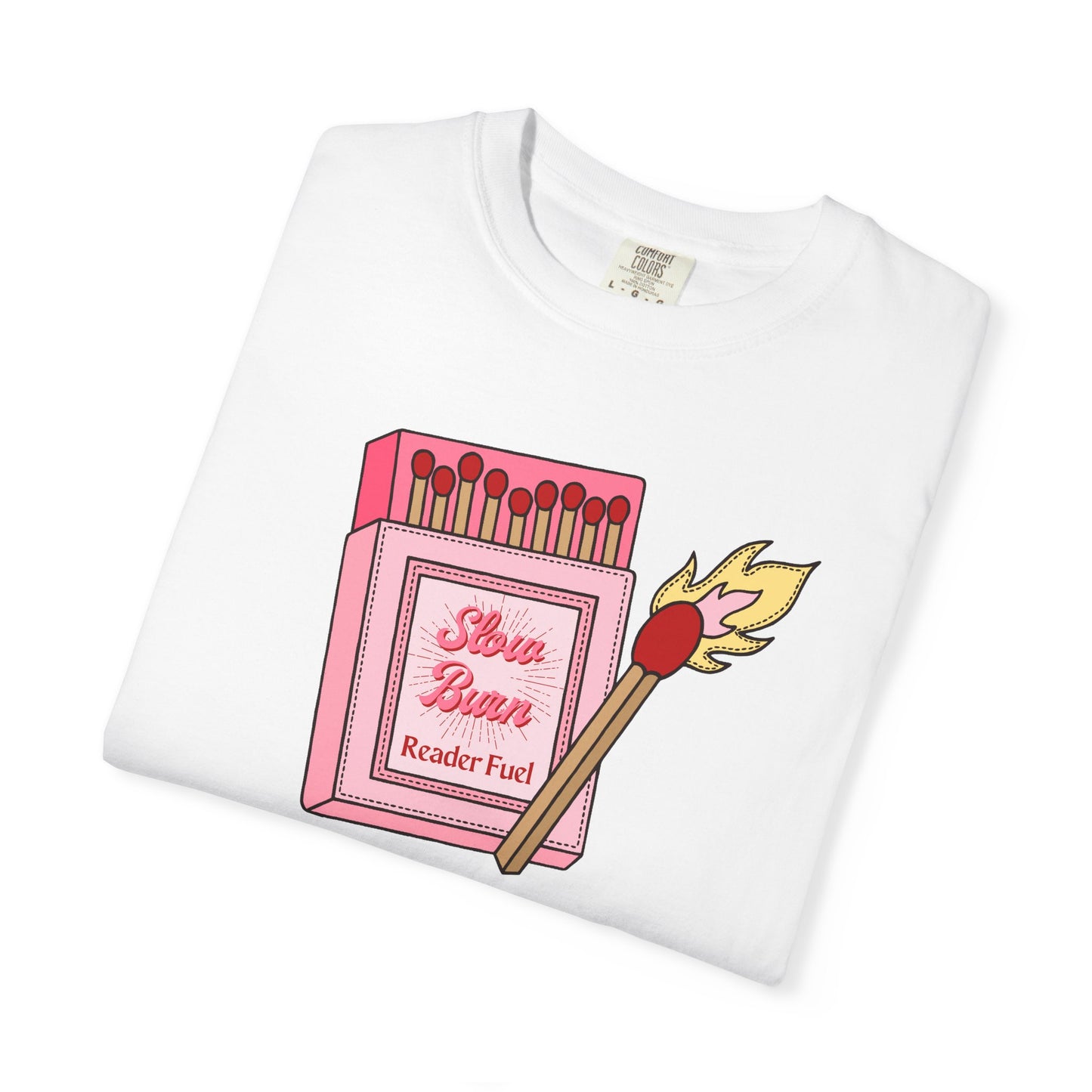 Slow Burn Matches Comfort Colors Tee