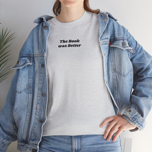 The Book Was Better Unisex Tee