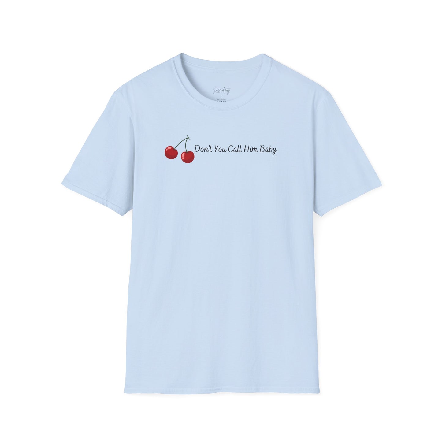 Don't You Call Him Baby Cherry Soft Style Tee