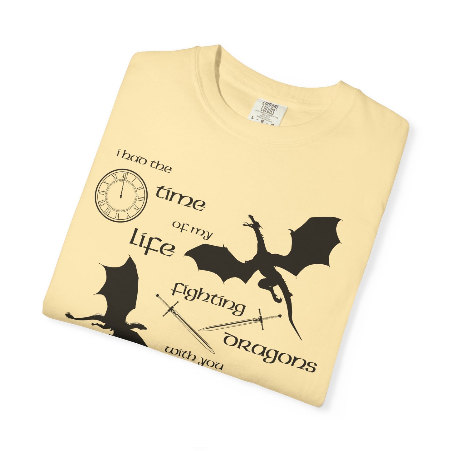 Fighting Dragons With You Comfort Colors Tee
