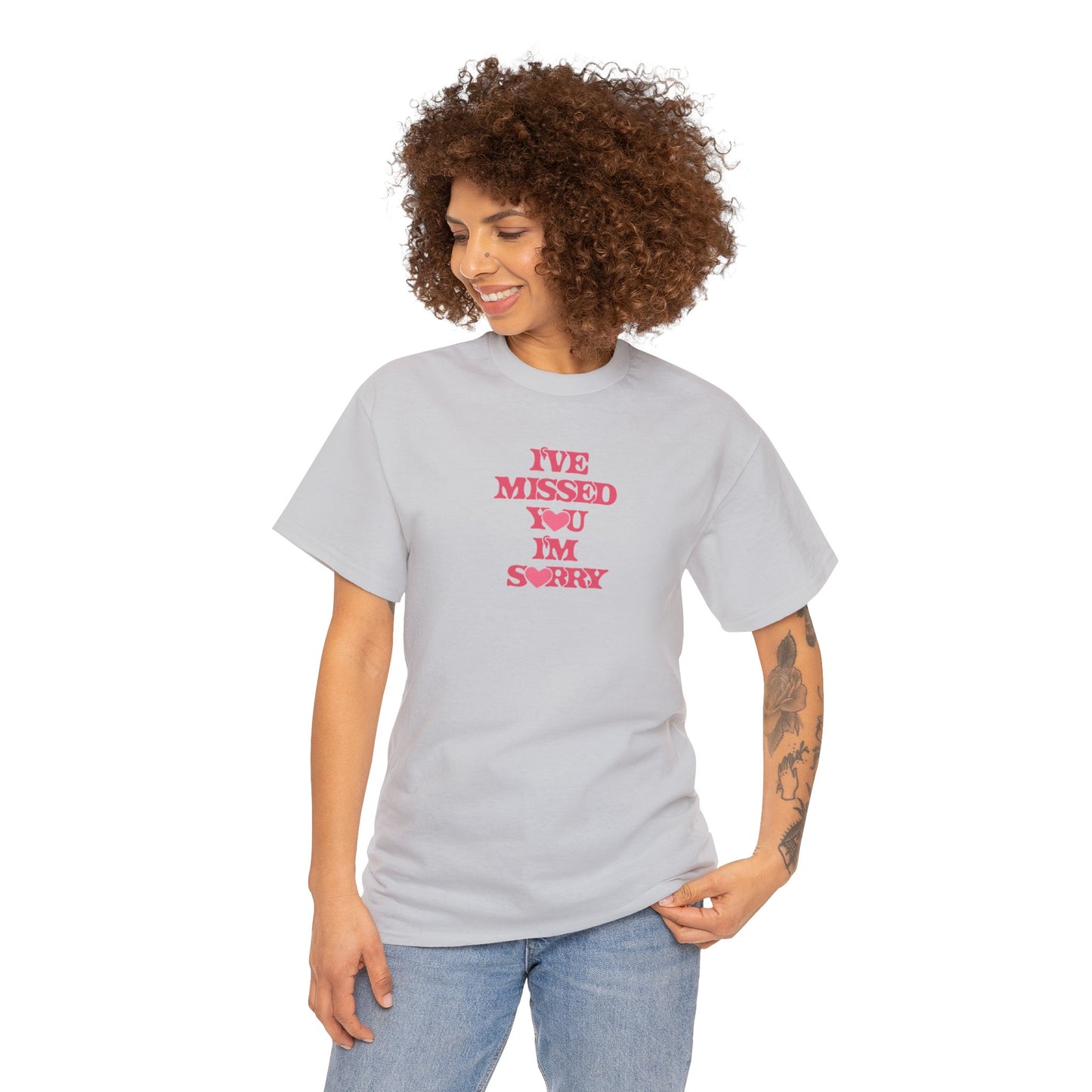 I've Missed You, I'm Sorry Unisex Tee