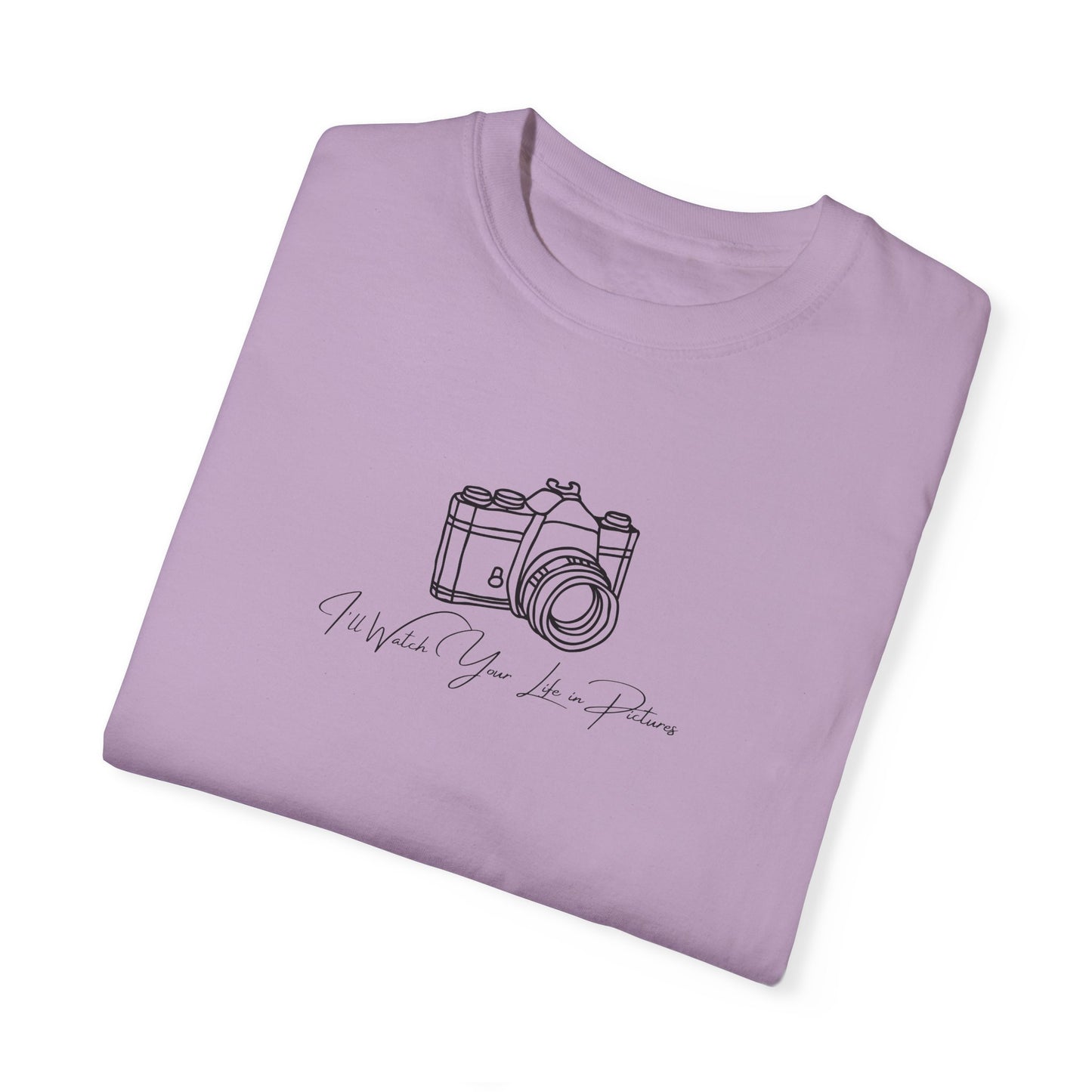 Watch Your Life In Pictures Comfort Colors Tee