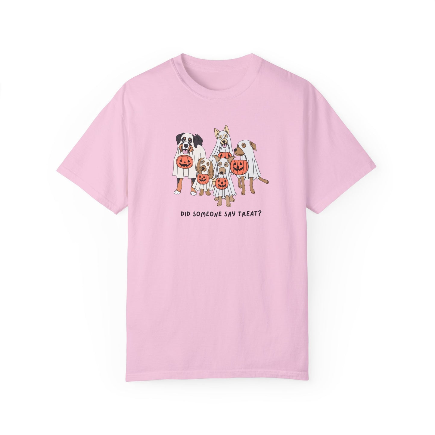 Did Someone Say Treat? Comfort Colors Tee