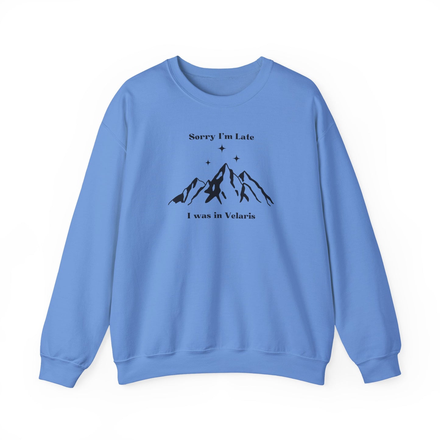 Sorry I'm Late I Was In Velaris Crewneck Sweatshirt
