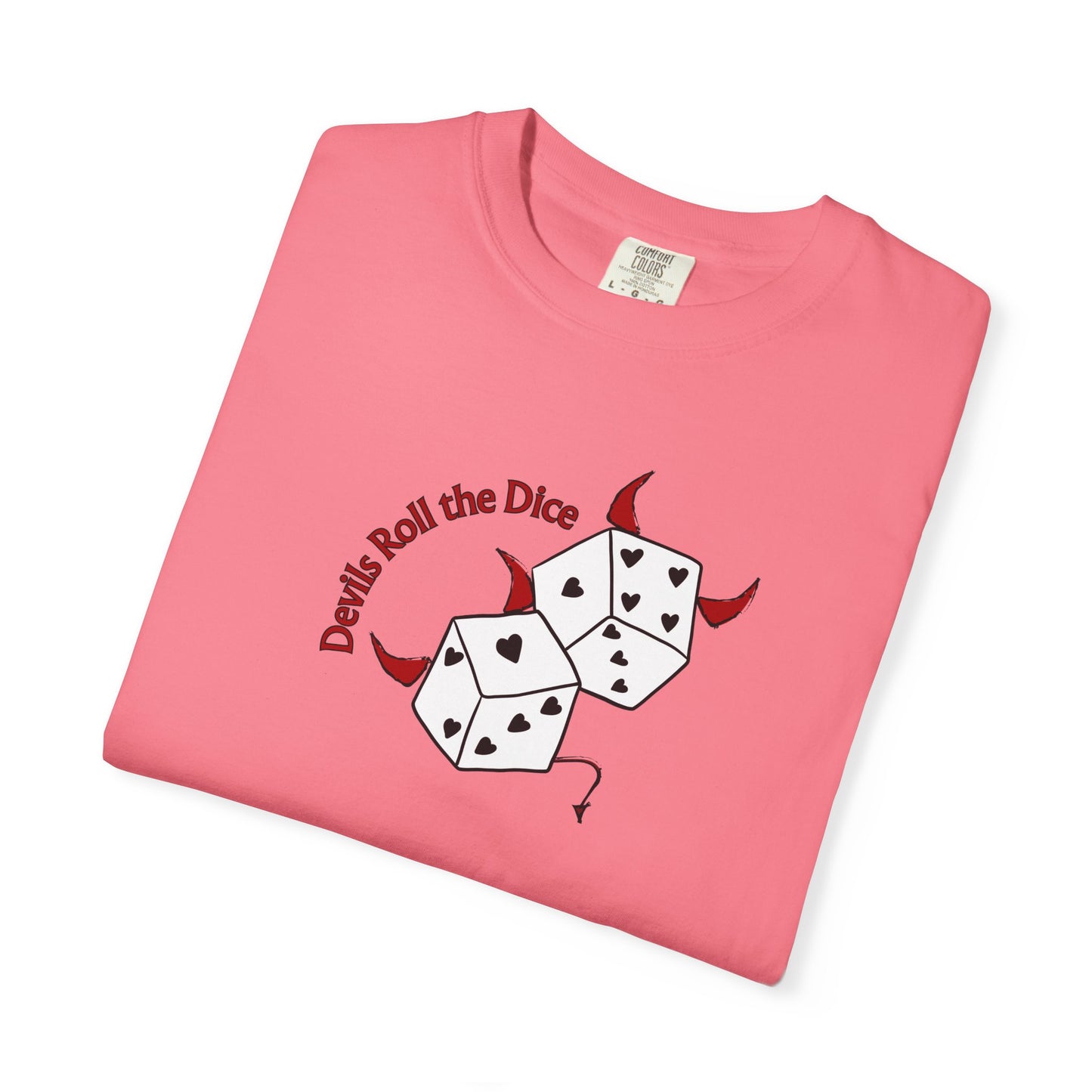 Devils Roll The Dice Comfort Colors Tee