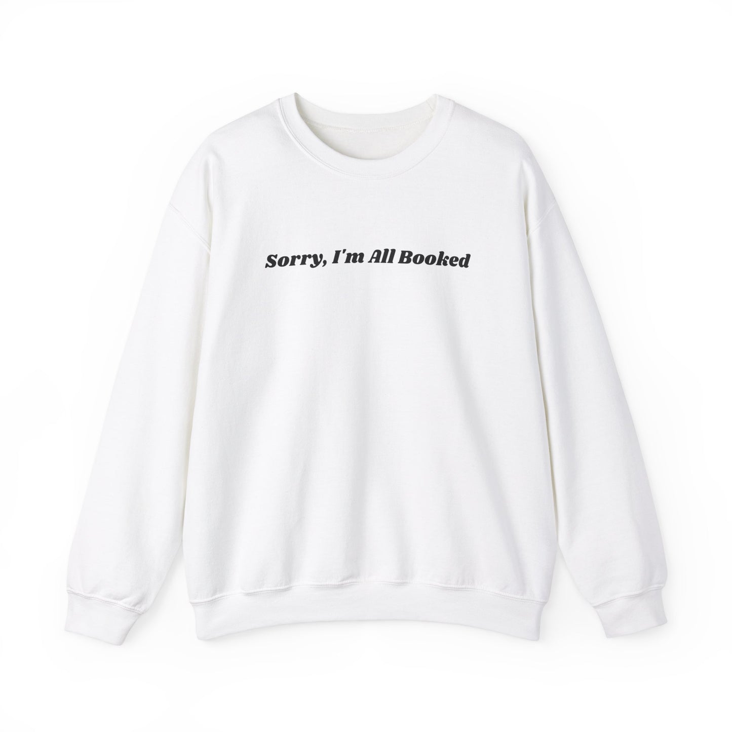 Sorry, I'm All Booked Unisex Crewneck