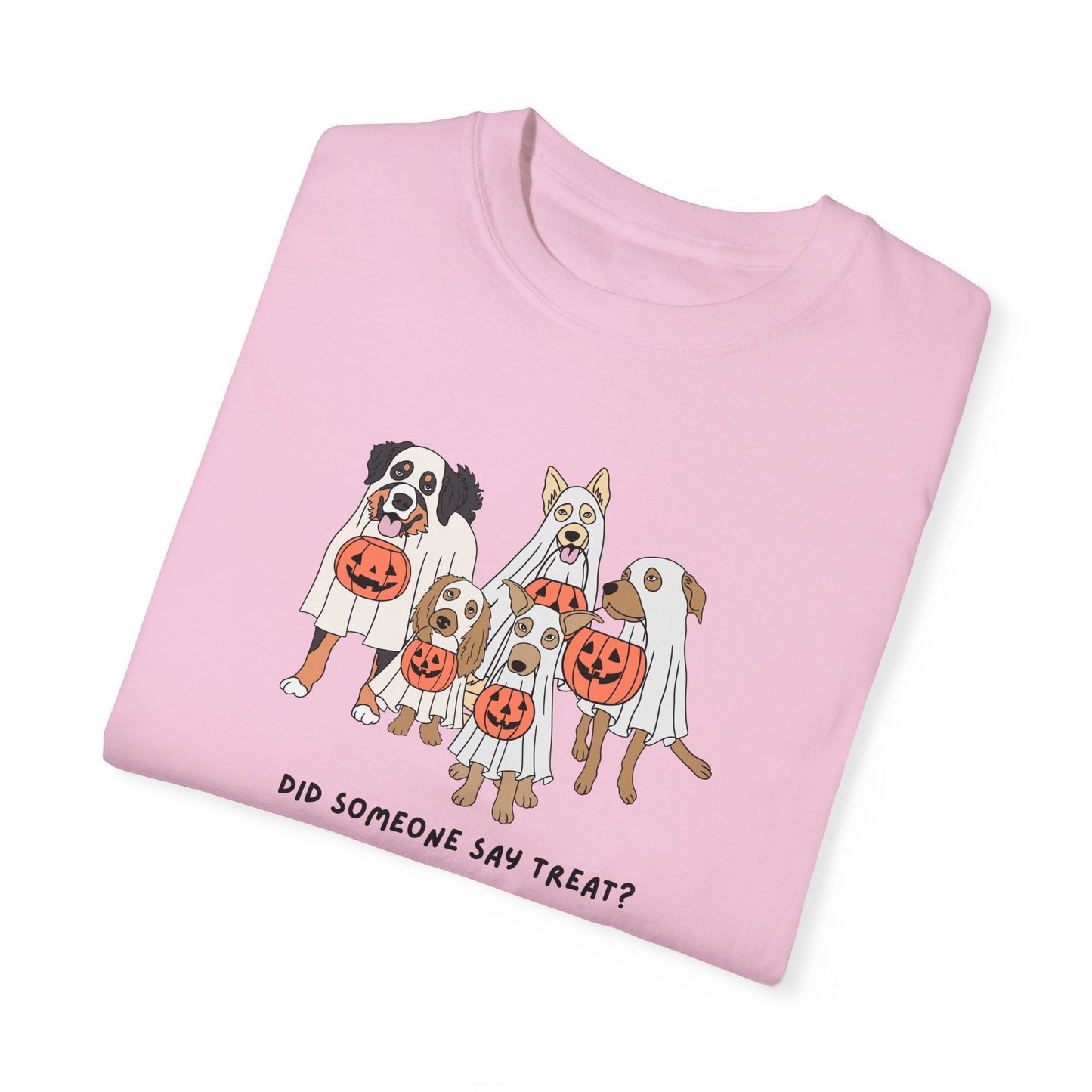 Did Someone Say Treat? Comfort Colors Tee