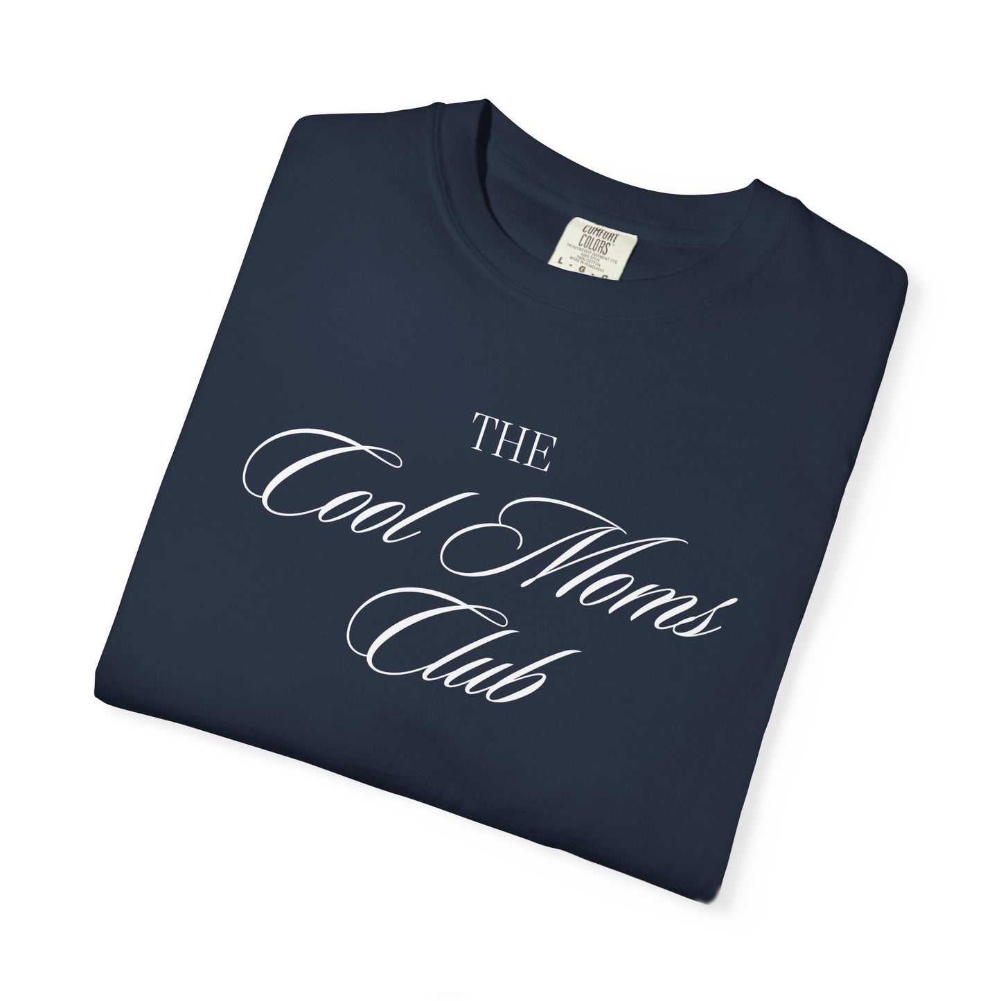 The Cool Moms Club Comfort Colors Tee