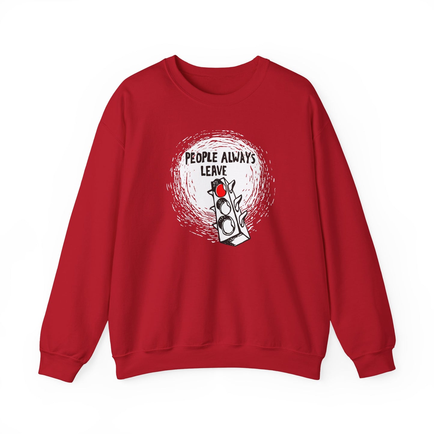 People Always Leave Crewneck Sweatshirt