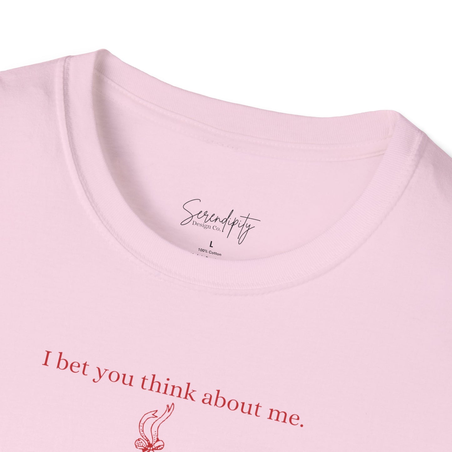I Bet You Think About Me Soft Style Tee